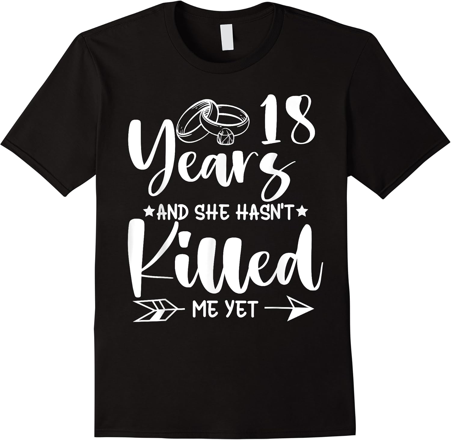 18 years she hasnt killed me yet funny love anniversary t shirt skuid 157989 item.jpg