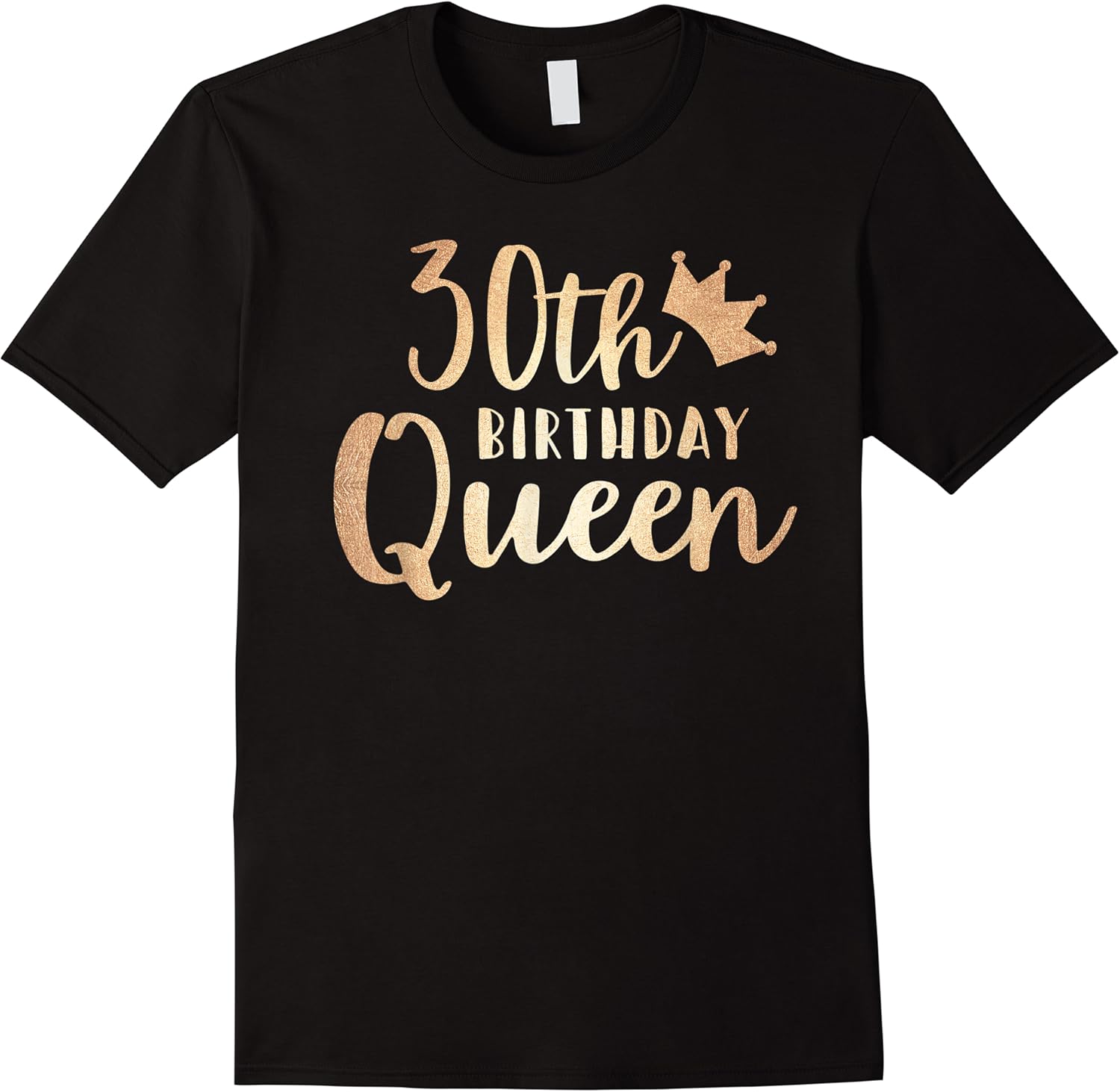 30th gold birthday queen t shirt for girls  women t shirt skuid 364489 item.jpg