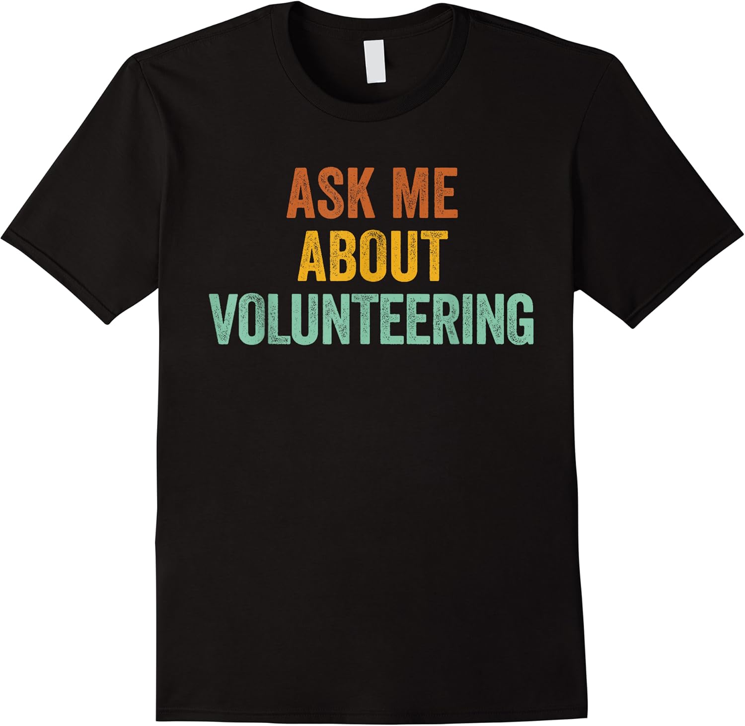 ask me about volunteering funny volunteer saying t shirt skuid 112202 item.jpg