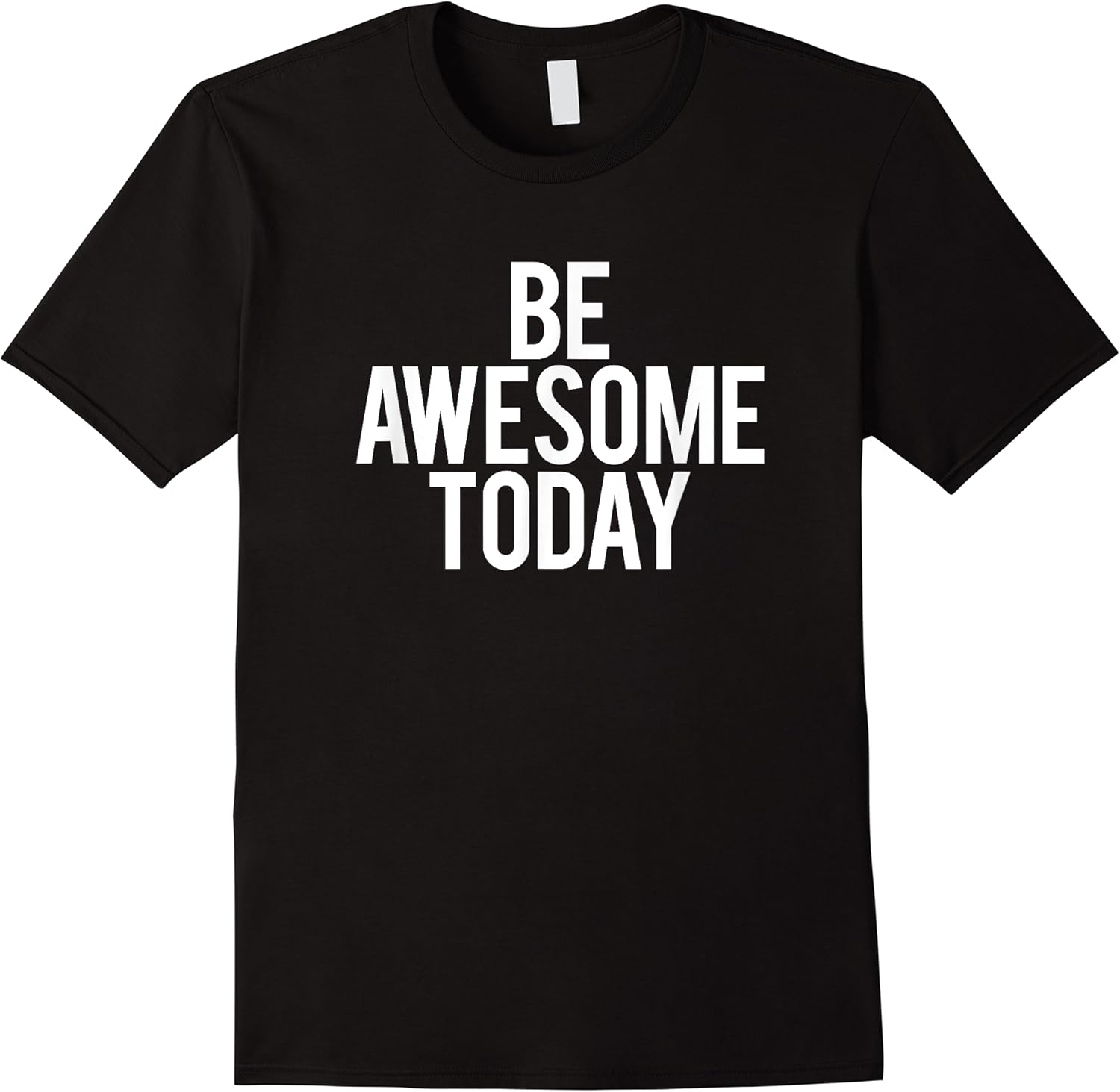 be awesome today motivational saying funny workout gym t shirt skuid 156997 item.jpg