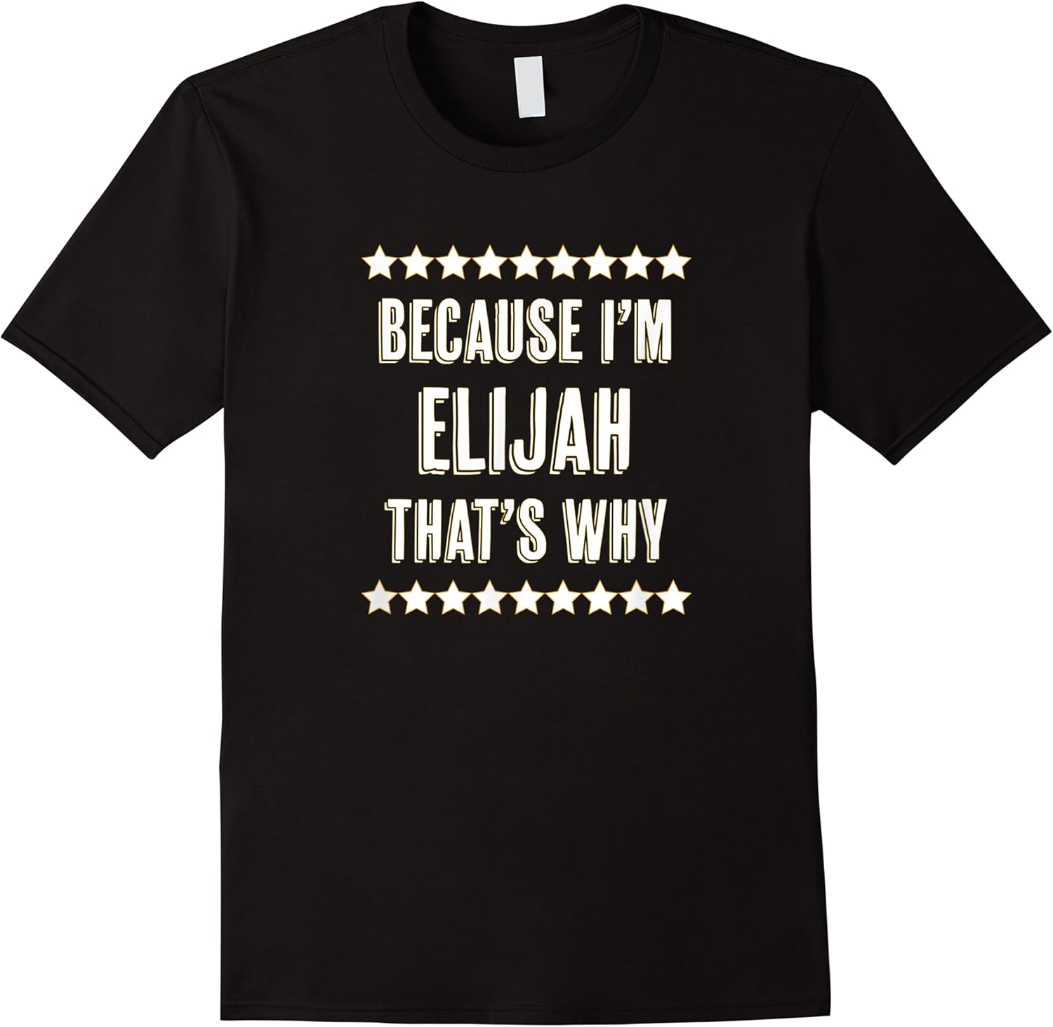 because im   elijah   thats why  funny name gift   t shirt skuid 69391 item.jpg