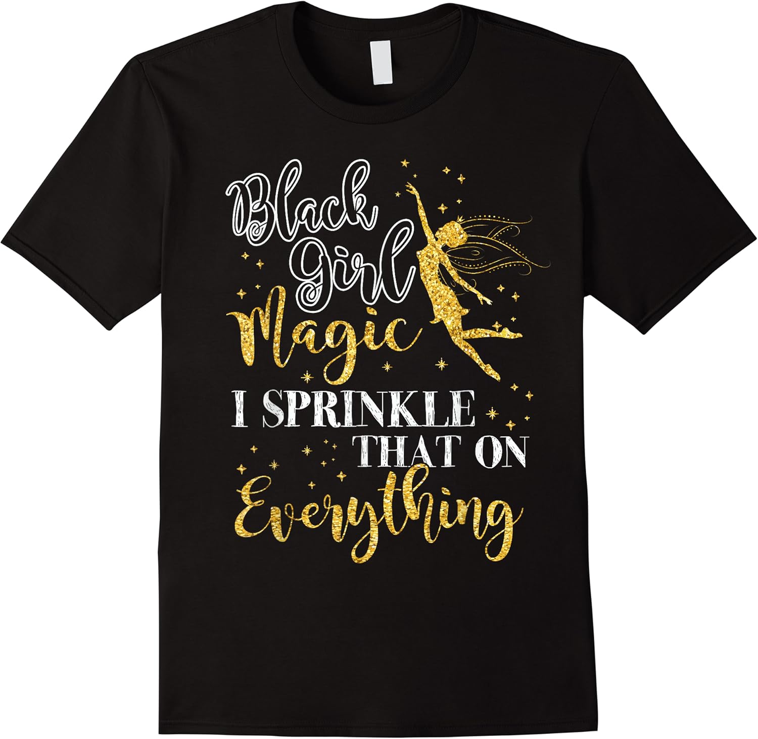 black girl magic i sprinkle that on everything gift t shirt skuid 425072 item.jpg