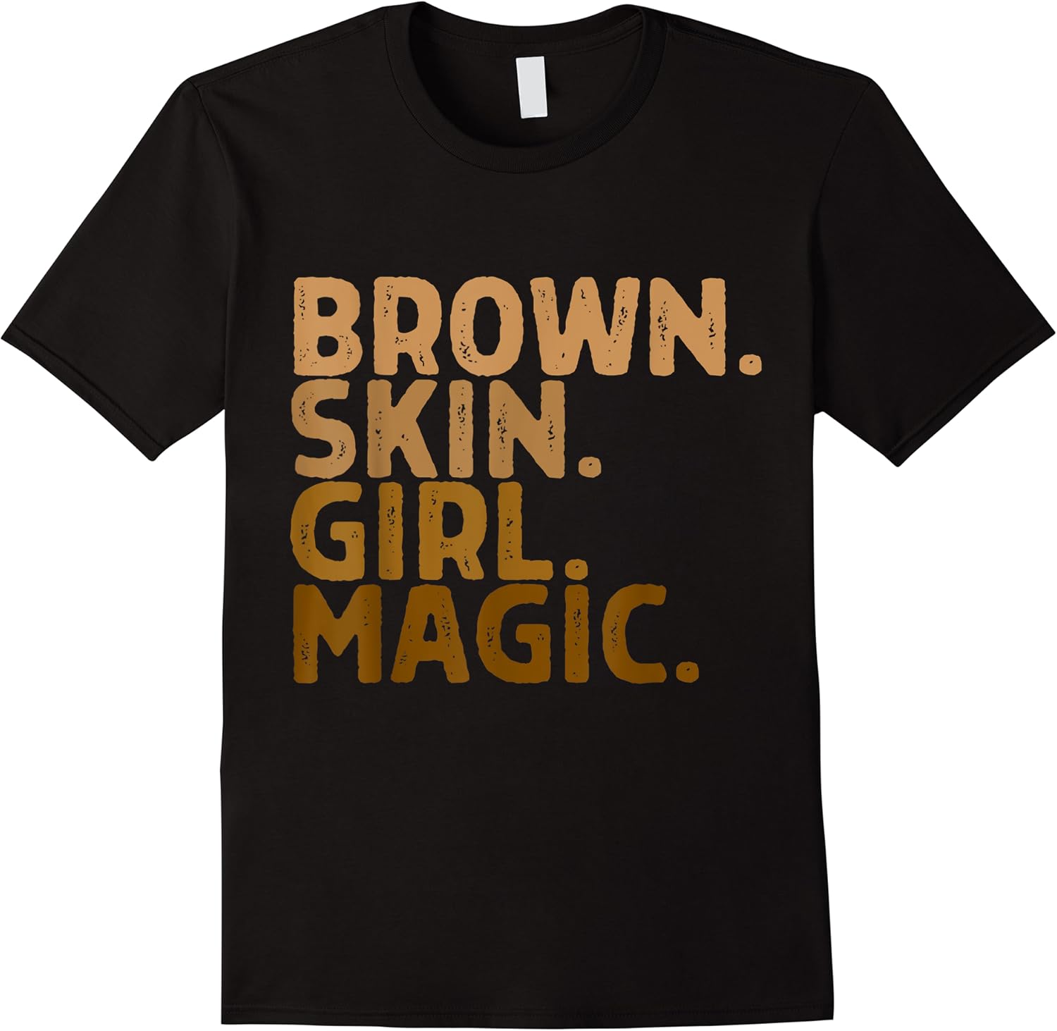 brown skin girl magic shirt melanin black girls been magic t shirt skuid 313849 item.jpg