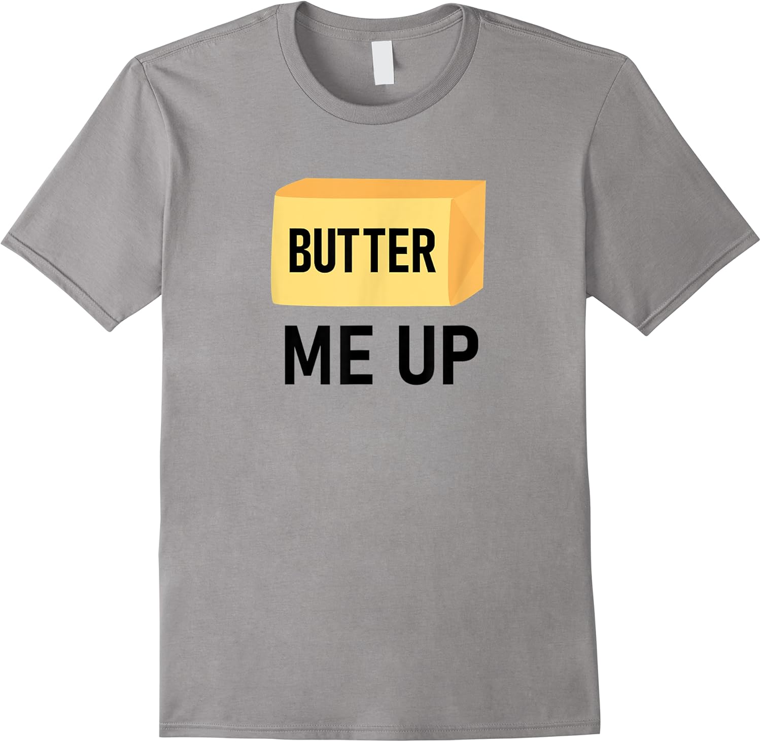 butter me up funny jokes sarcastic t shirt skuid 157371 item.jpg