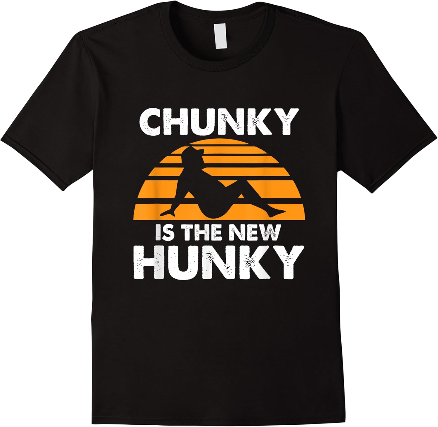 chunky is the new hunky funny vintage quote t shirt skuid 173314 item.jpg