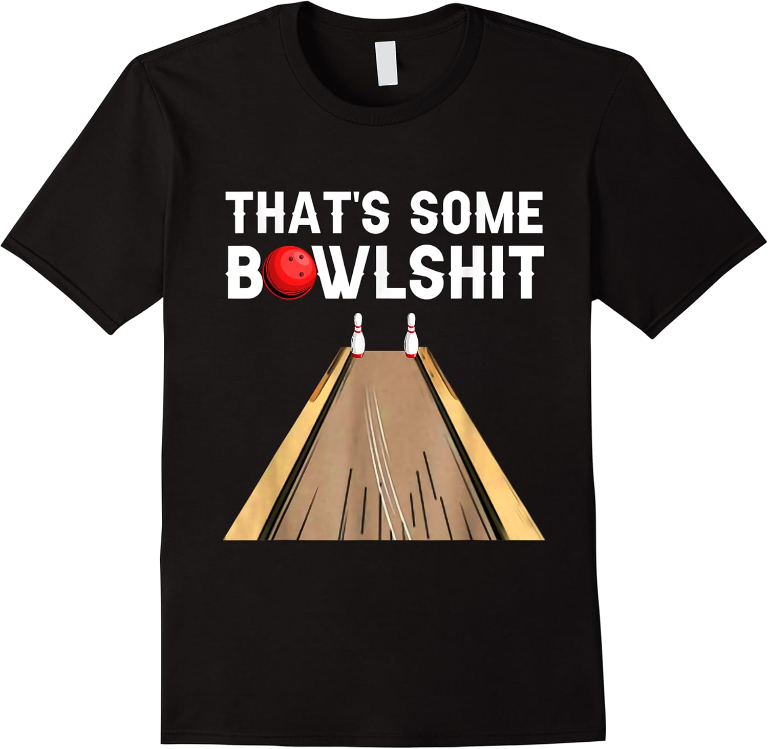 cool thats some bowlshit funny bowling gift men women t shirt skuid 177038 item.jpg
