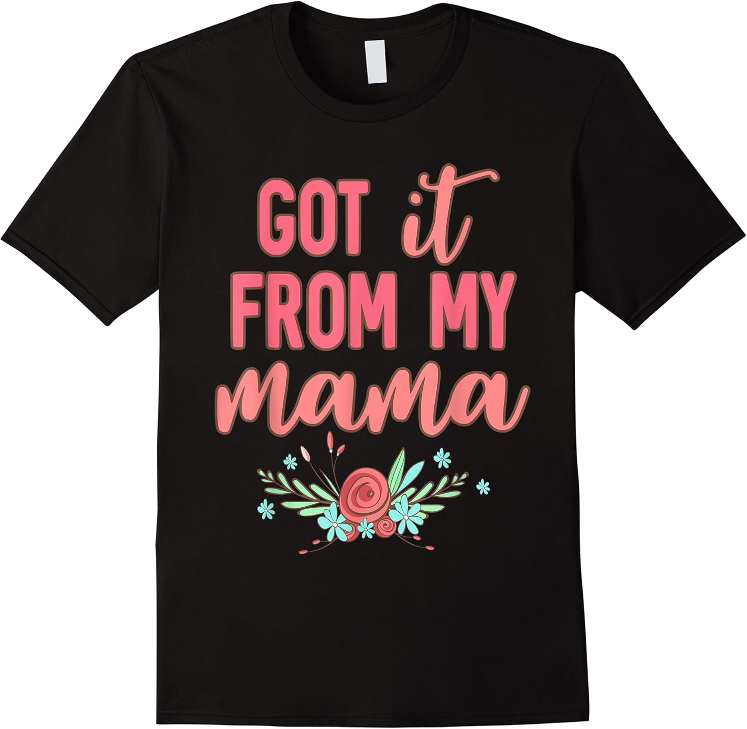 cute i got it from my mama for girls botanical wild flowers t shirt skuid 380556 item.jpg