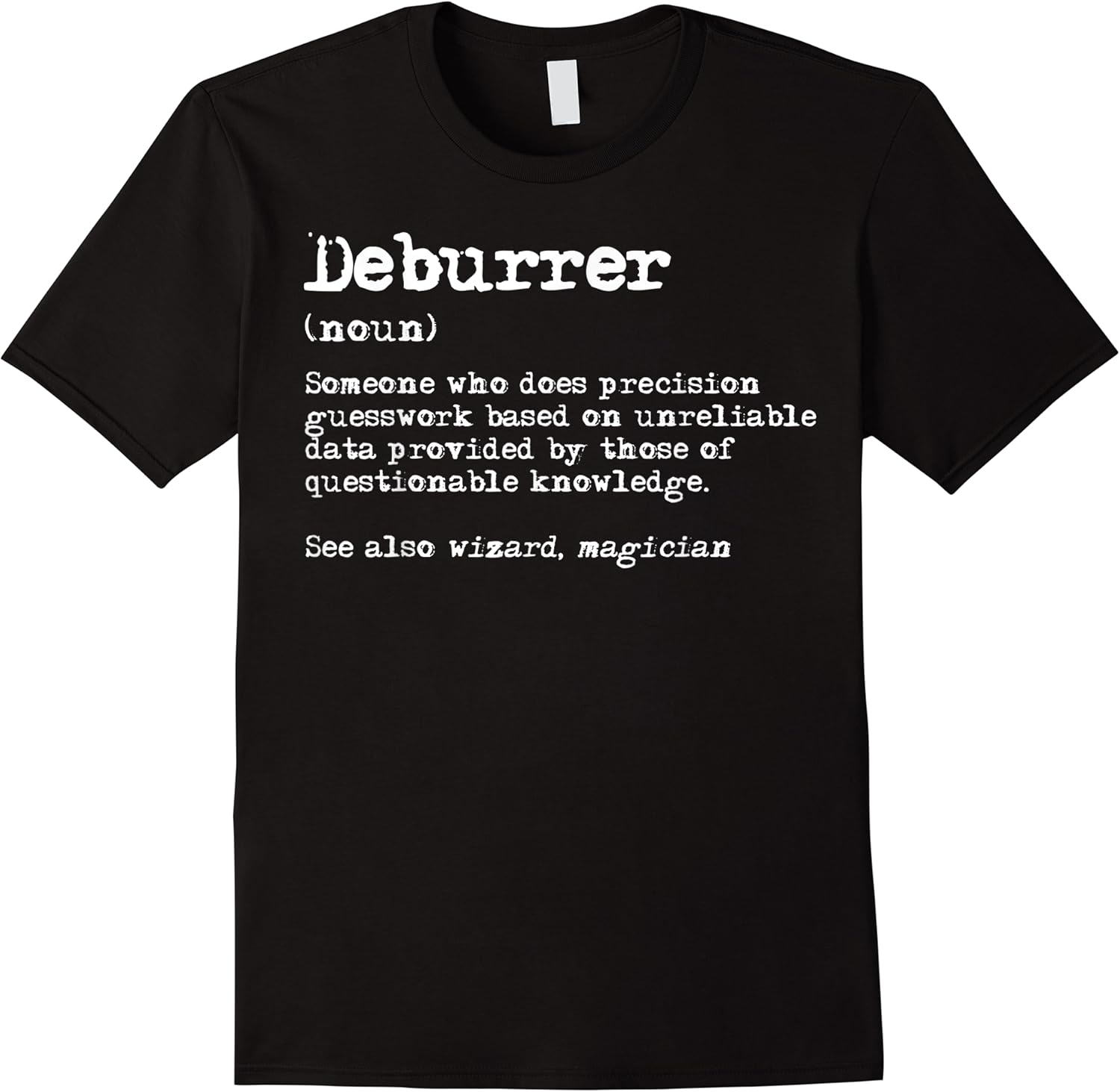 deburrer funny job definition t shirt skuid 175293 item.jpg