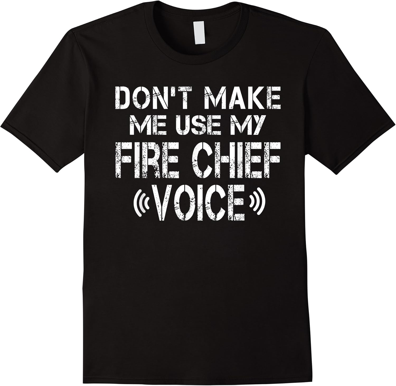 dont make me use my fire chief voice funny fire chief t shirt skuid 173479 item.jpg