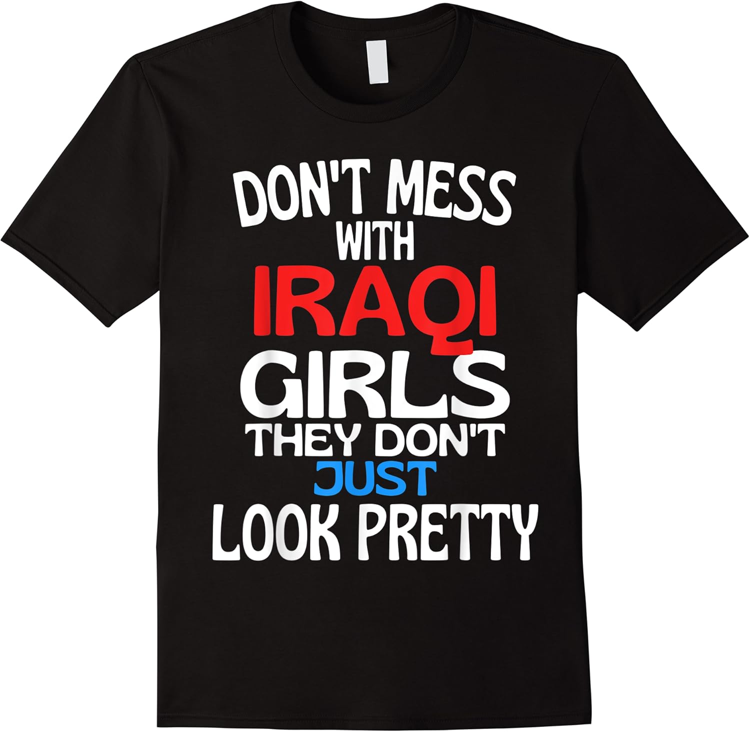 dont mess with pretty iraqi girls funny iraq quote t shirt skuid 390295 item.jpg
