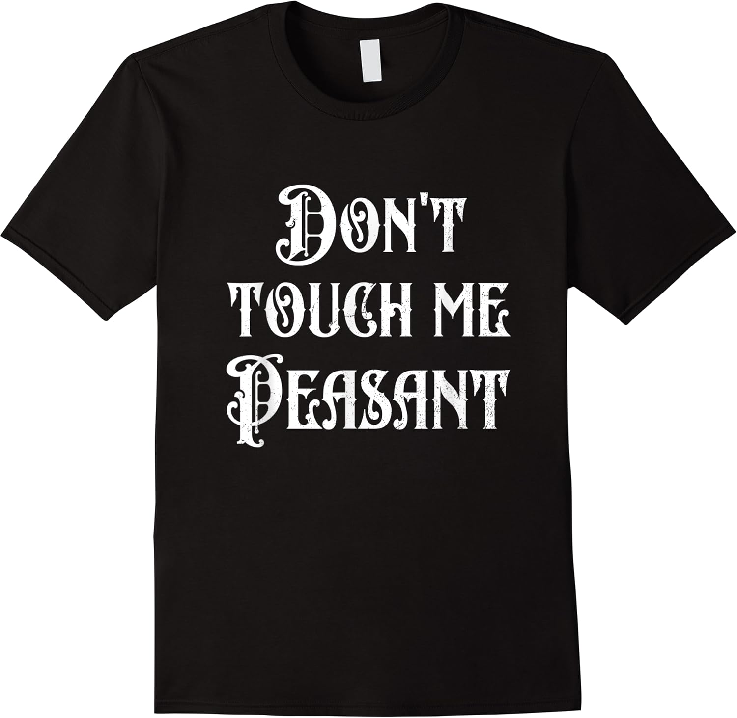dont touch me peasant funny renaissance festival t shirt skuid 151264 item.jpg