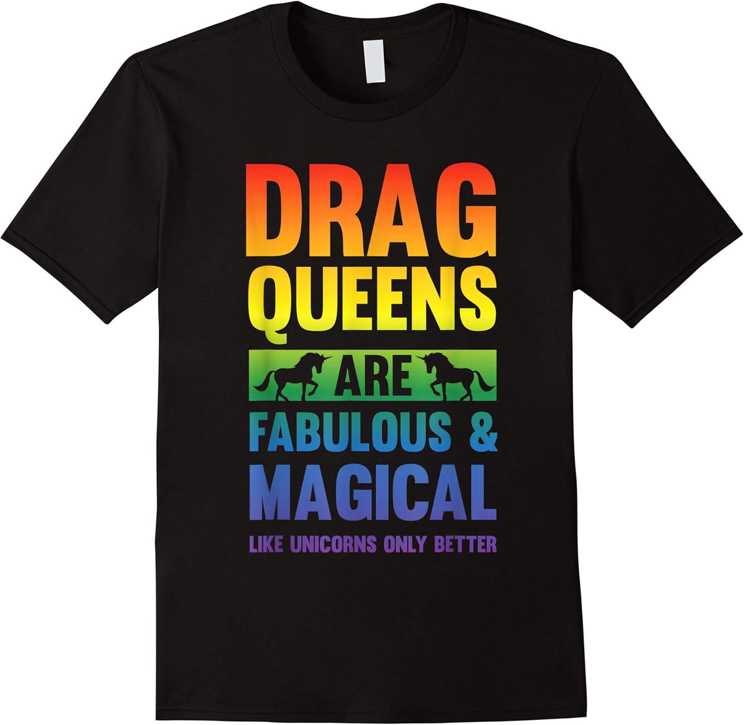 drag queen drag queens are like unicorns funny drag show t shirt skuid 154014 item.jpg