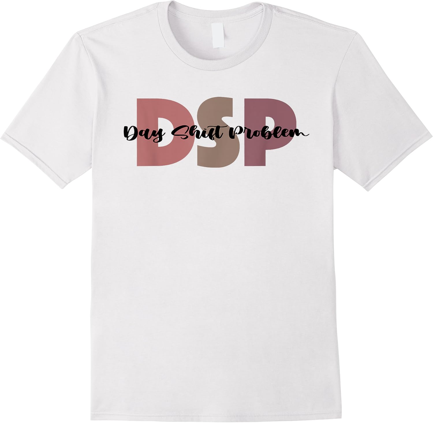 dsp day shift problem funny nurse night shift night shifter t shirt skuid 148700 item.jpg