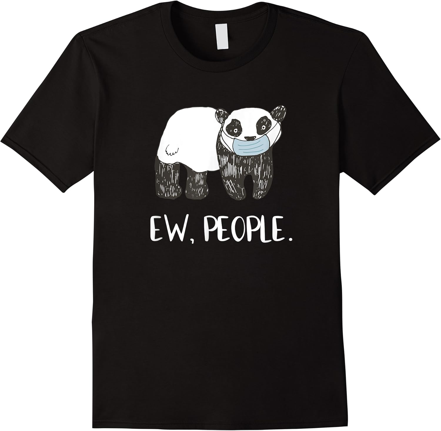 ew people funny panda face mask social distancing t shirt skuid 152321 item.jpg