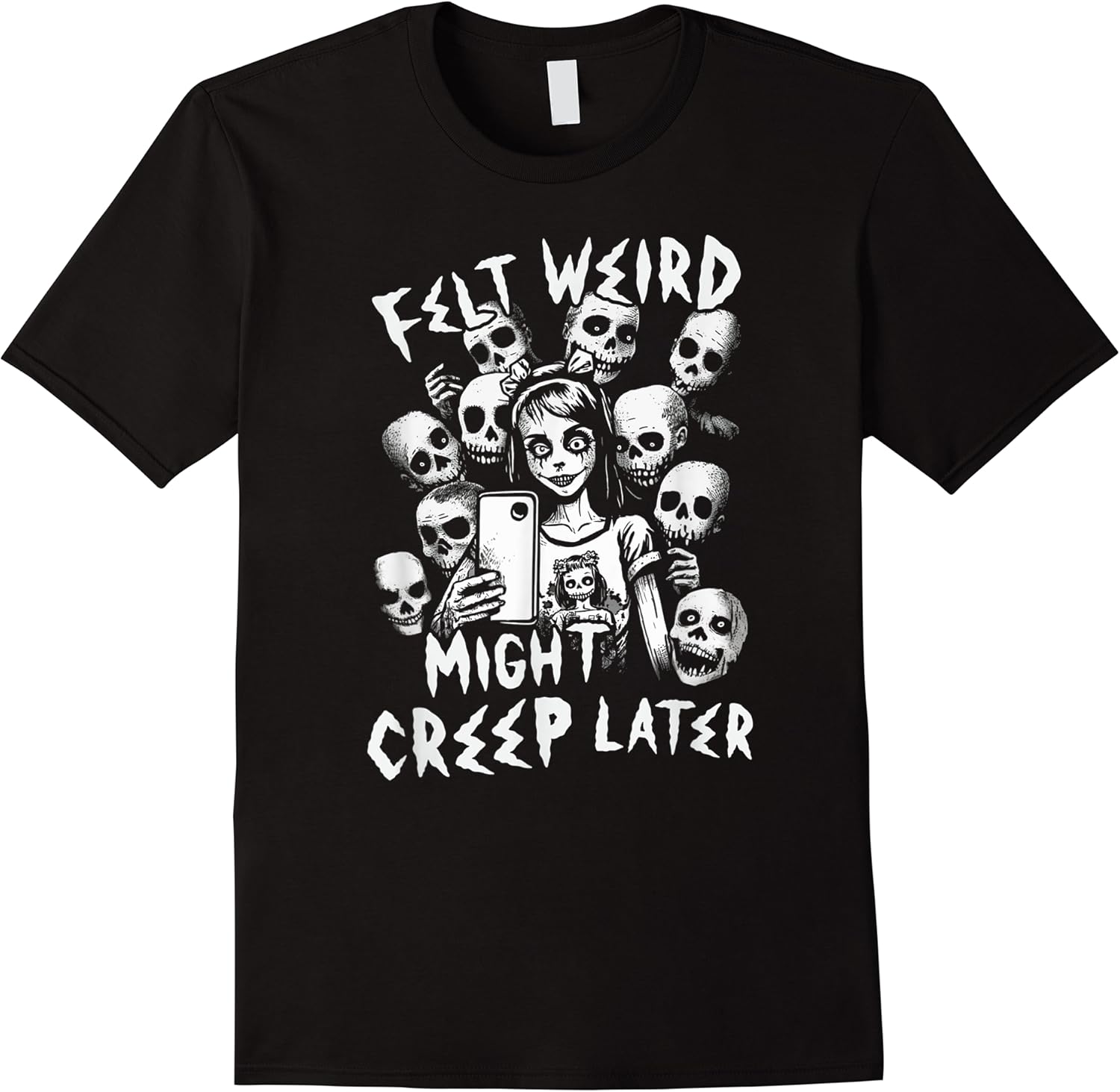 felt weird might creep later ghoul girl selfie with the dead t shirt skuid 343096 item.jpg