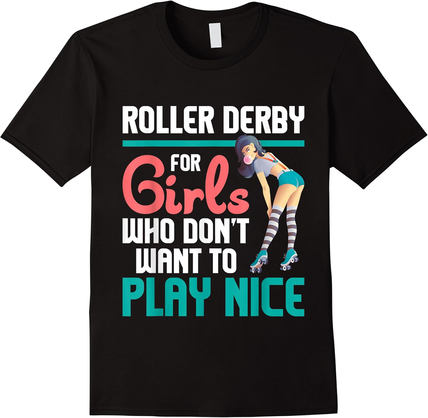 for girls who dont want to play nice   roller derby skating t shirt skuid 330601 item.jpg