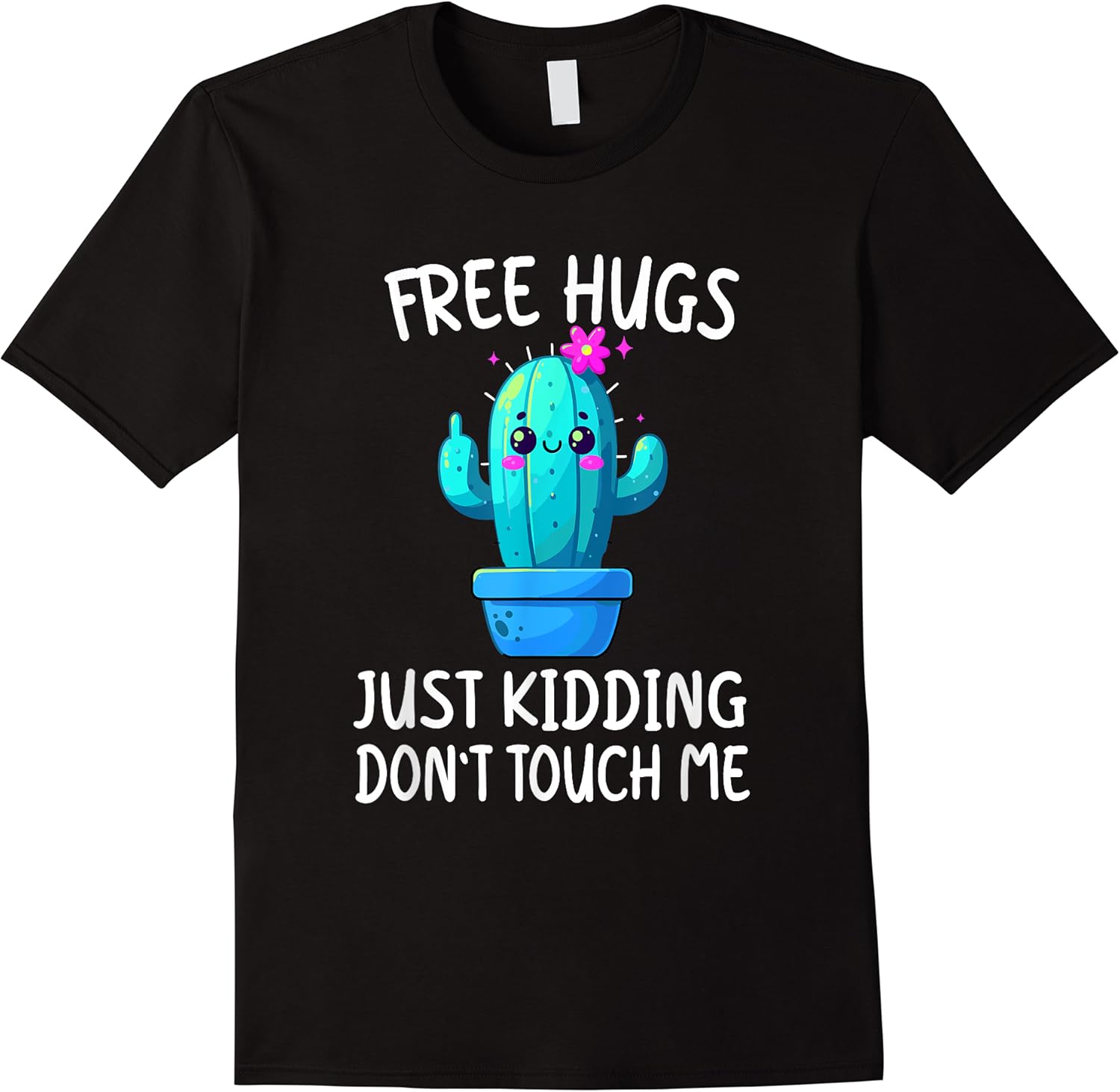 free hugs just kidding dont touch me funny cactus jokes t shirt skuid 153723 item.jpg