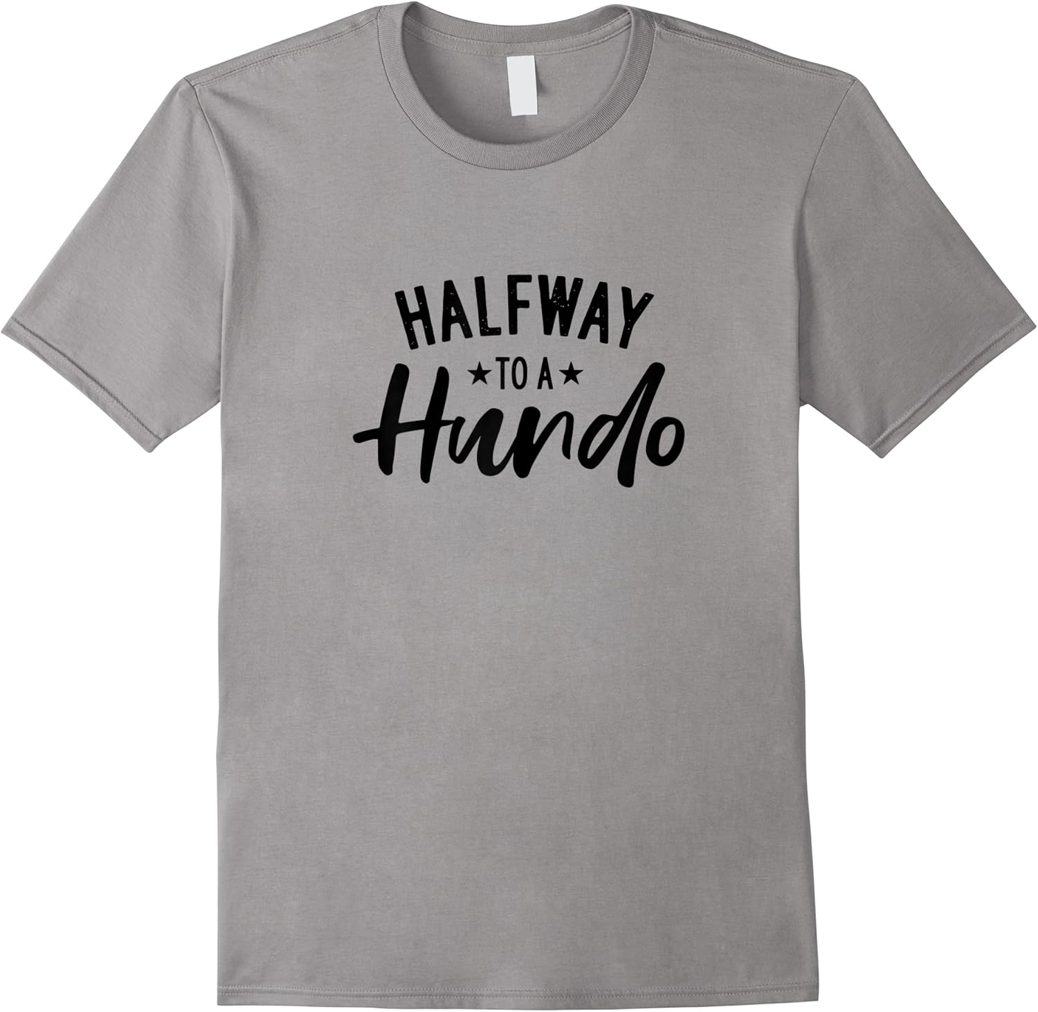 funny 50th birthday gag halfway to 100 halfway to a hundo t shirt skuid 114467 item.jpg