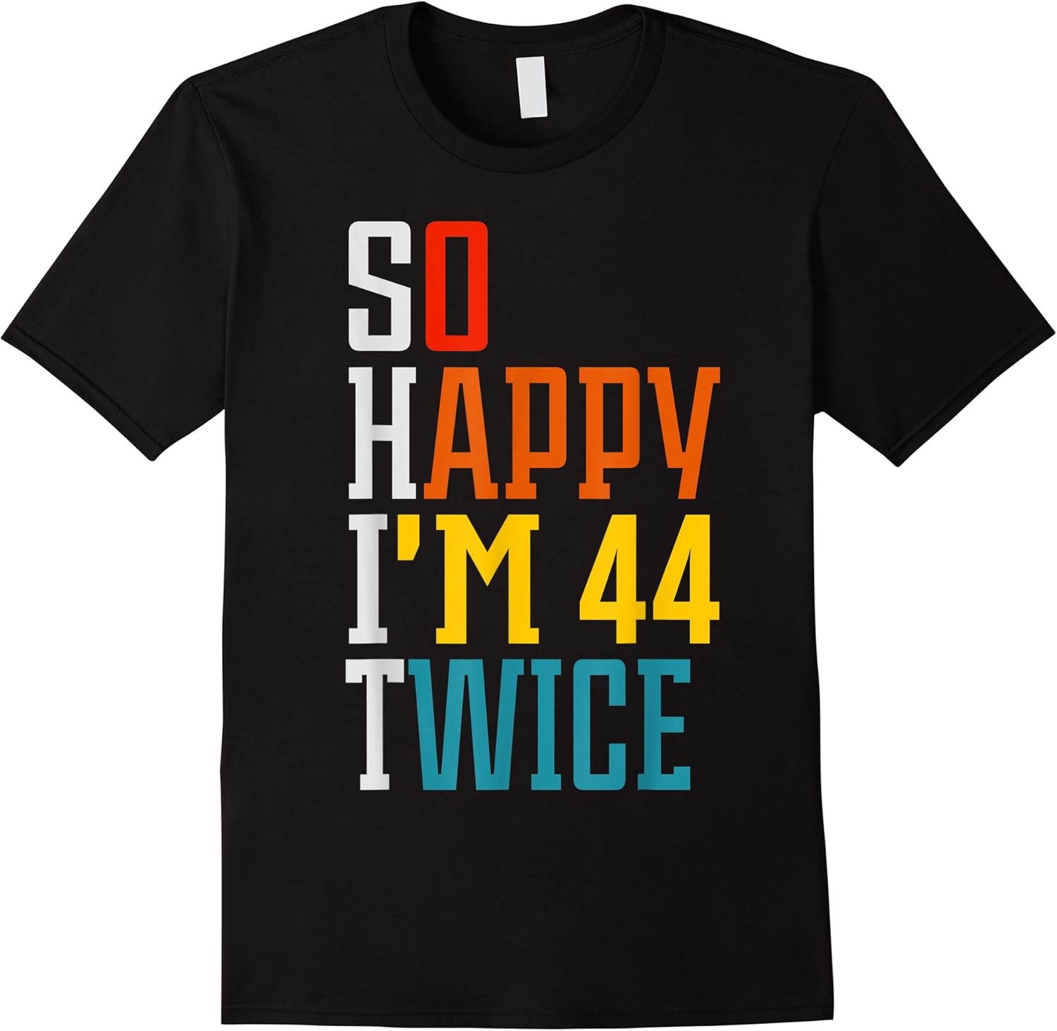 funny 88th birthday tee so happy im 44 twice birthday humor t shirt skuid 168380 item.jpg