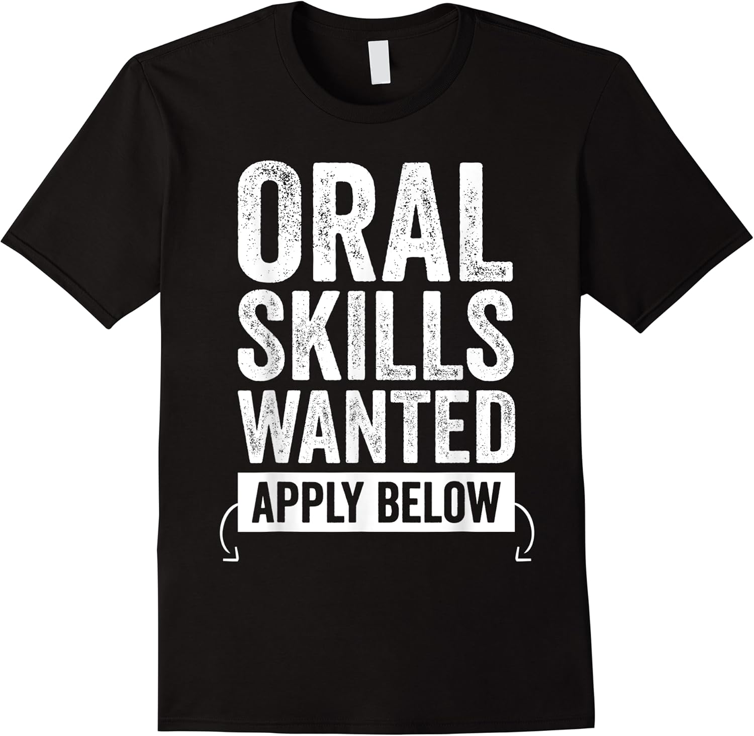 funny adult humor dark humour oral skill wanted apply below t shirt skuid 152764 item.jpg