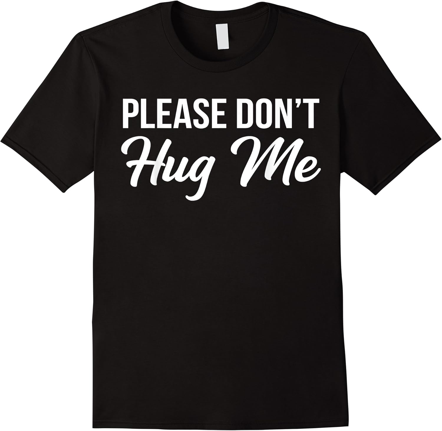 funny anti social please dont hug me t shirt skuid 156864 item.jpg