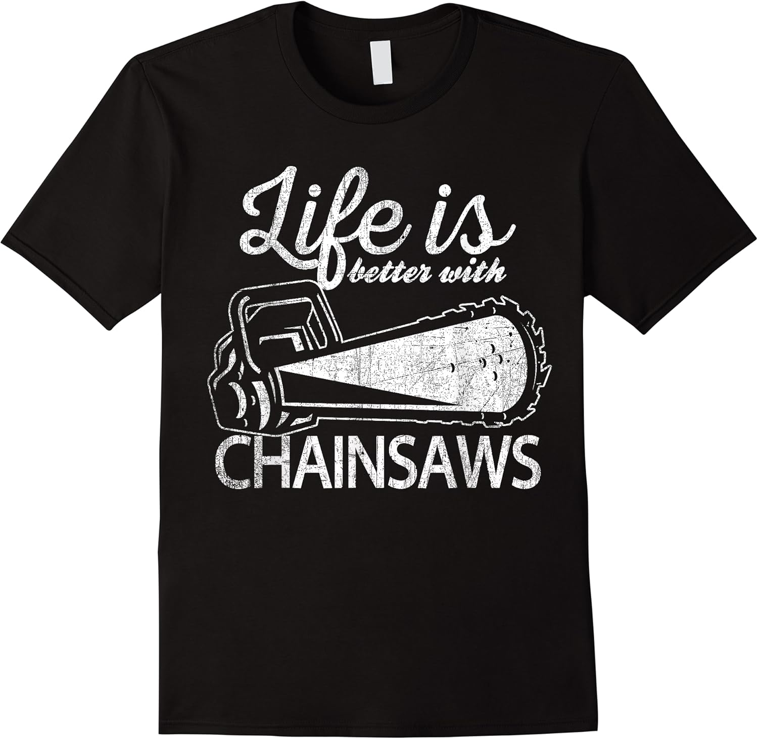 funny chainsaw t shirt life is better with chainsaws shirt skuid 162592 item.jpg