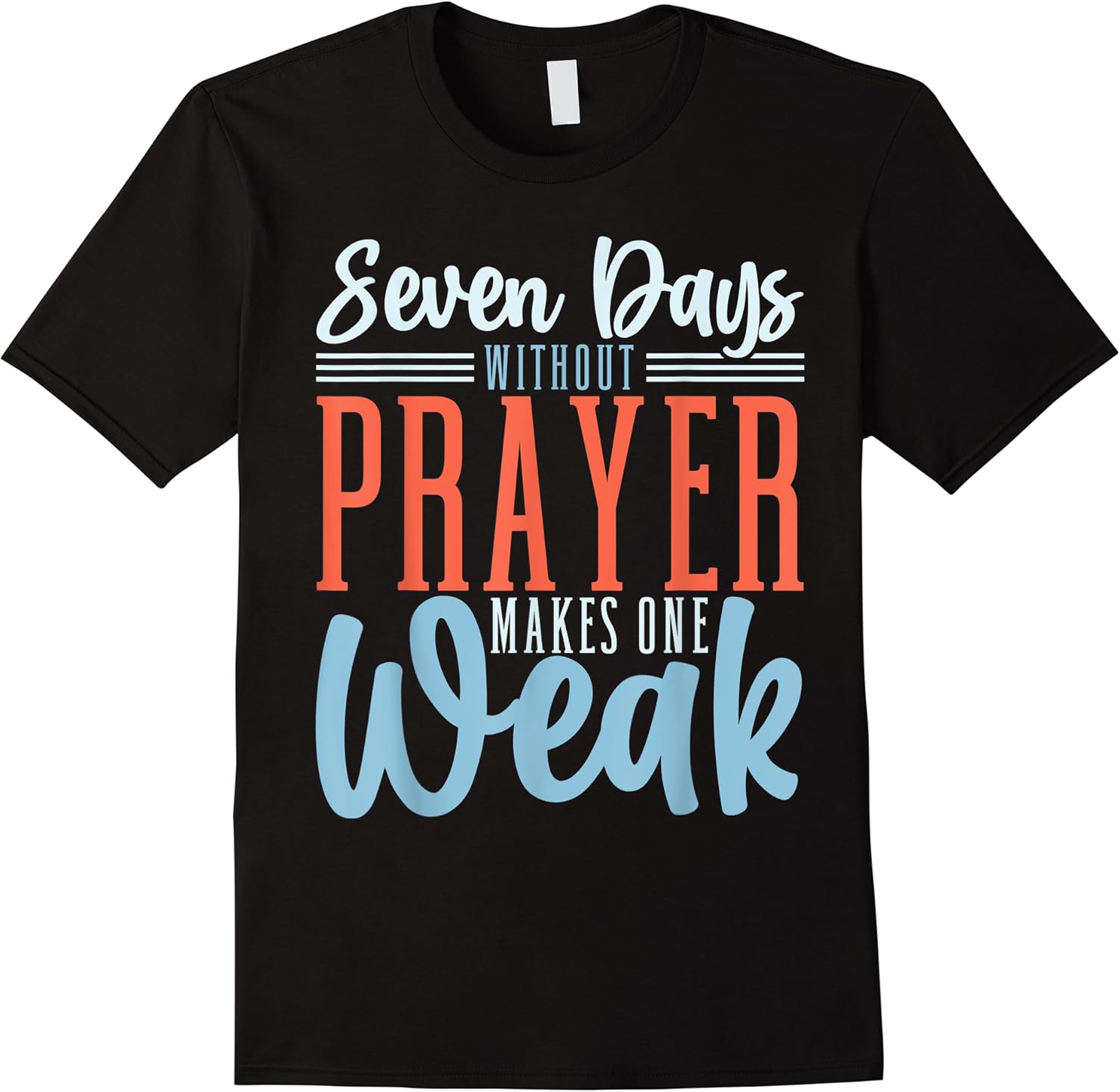 funny christian seven days without prayer makes one weak t shirt skuid 173124 item.jpg