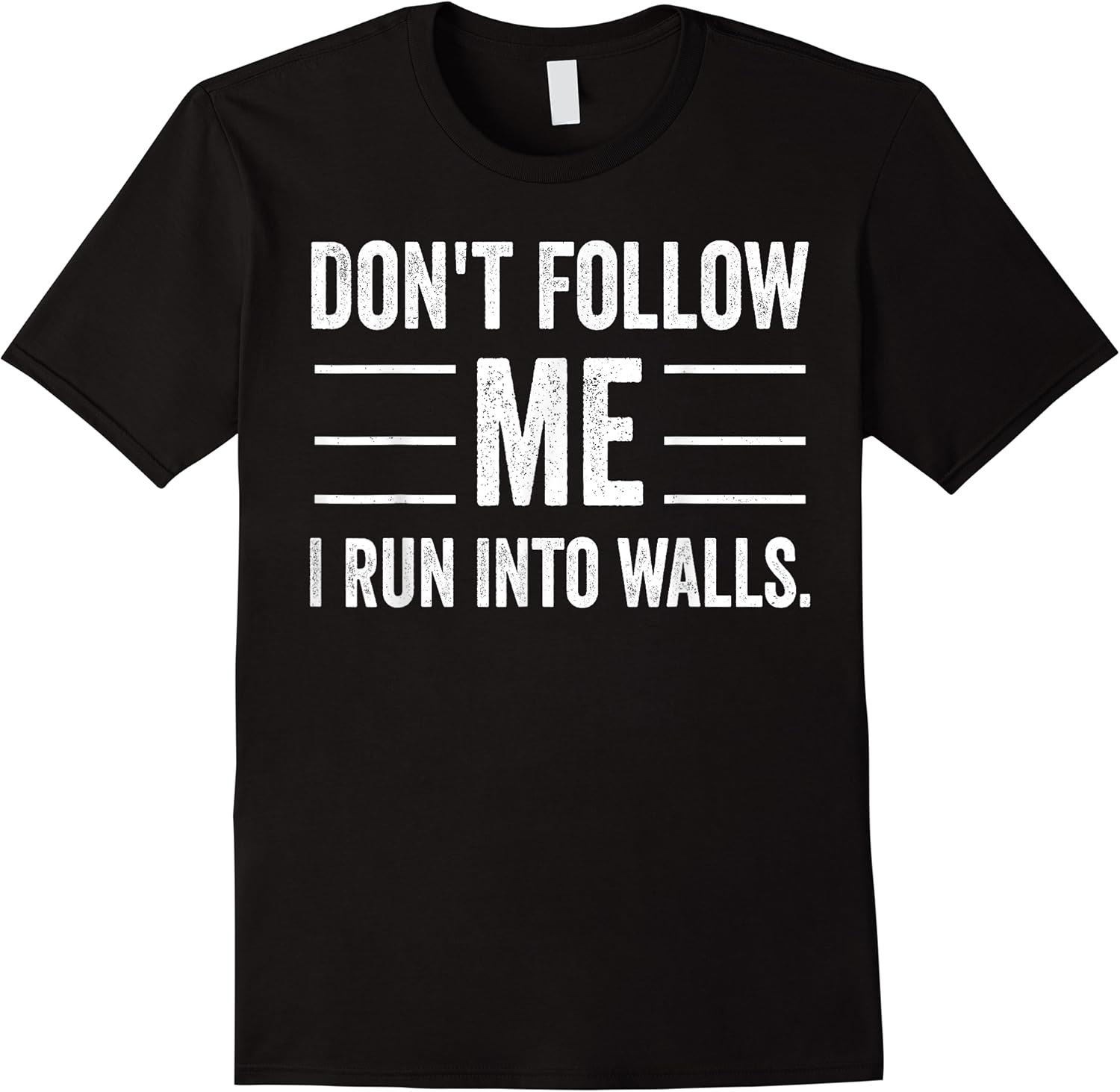 funny dont follow me i run into walls t shirt skuid 168463 item.jpg
