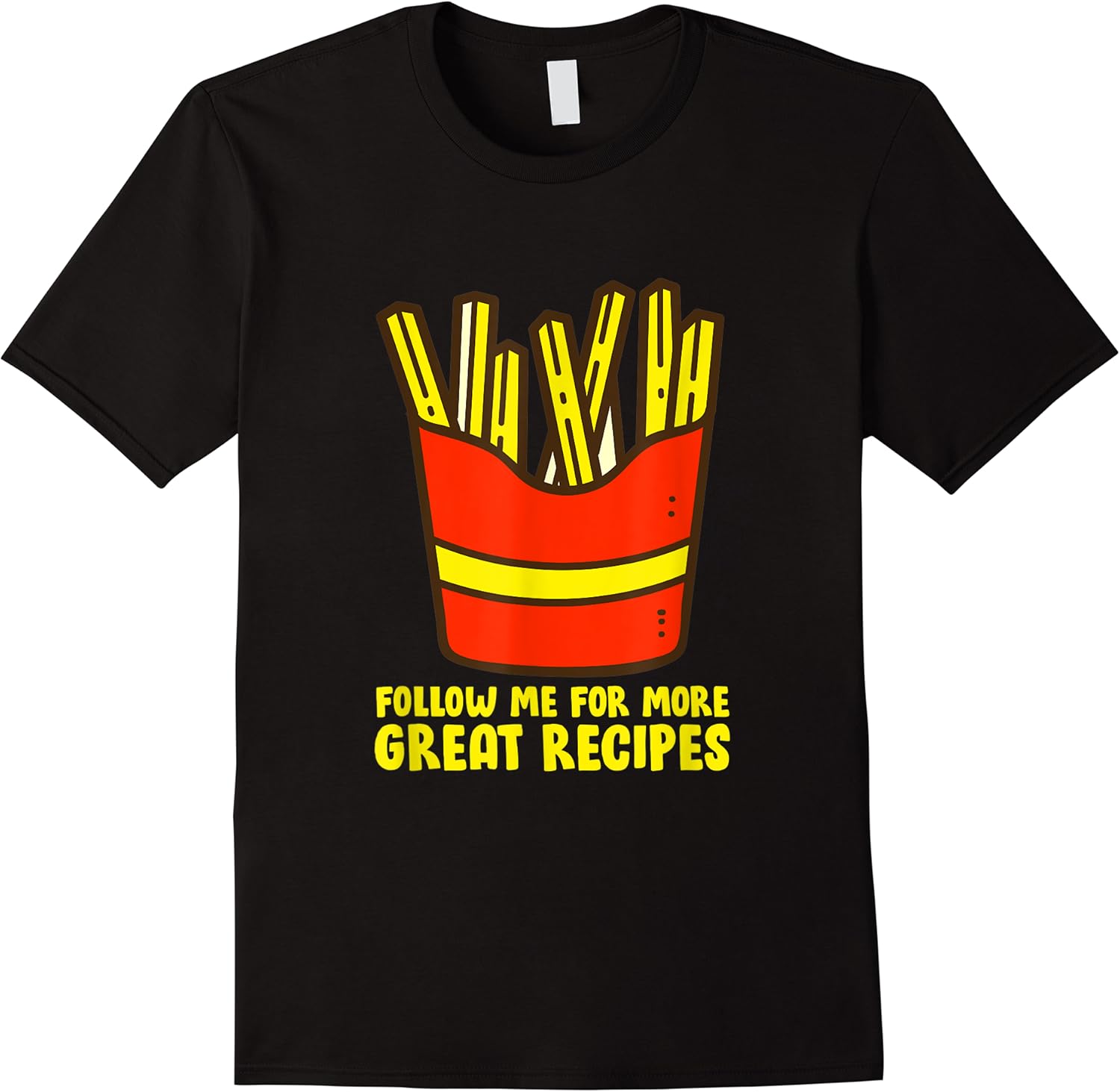 funny french fries   follow me for more great recipes t shirt skuid 146597 item.jpg