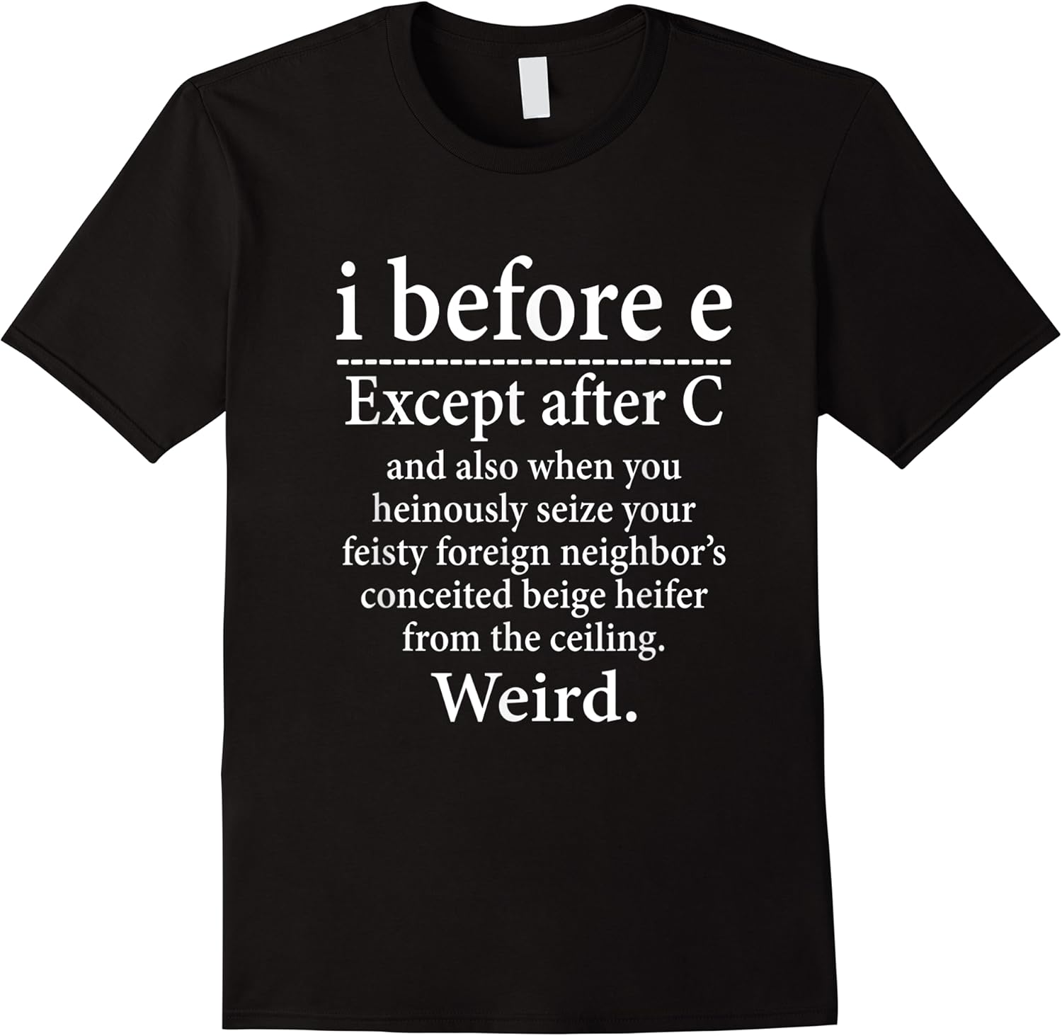 funny i before e except after c weird apparel t shirt skuid 161776 item.jpg