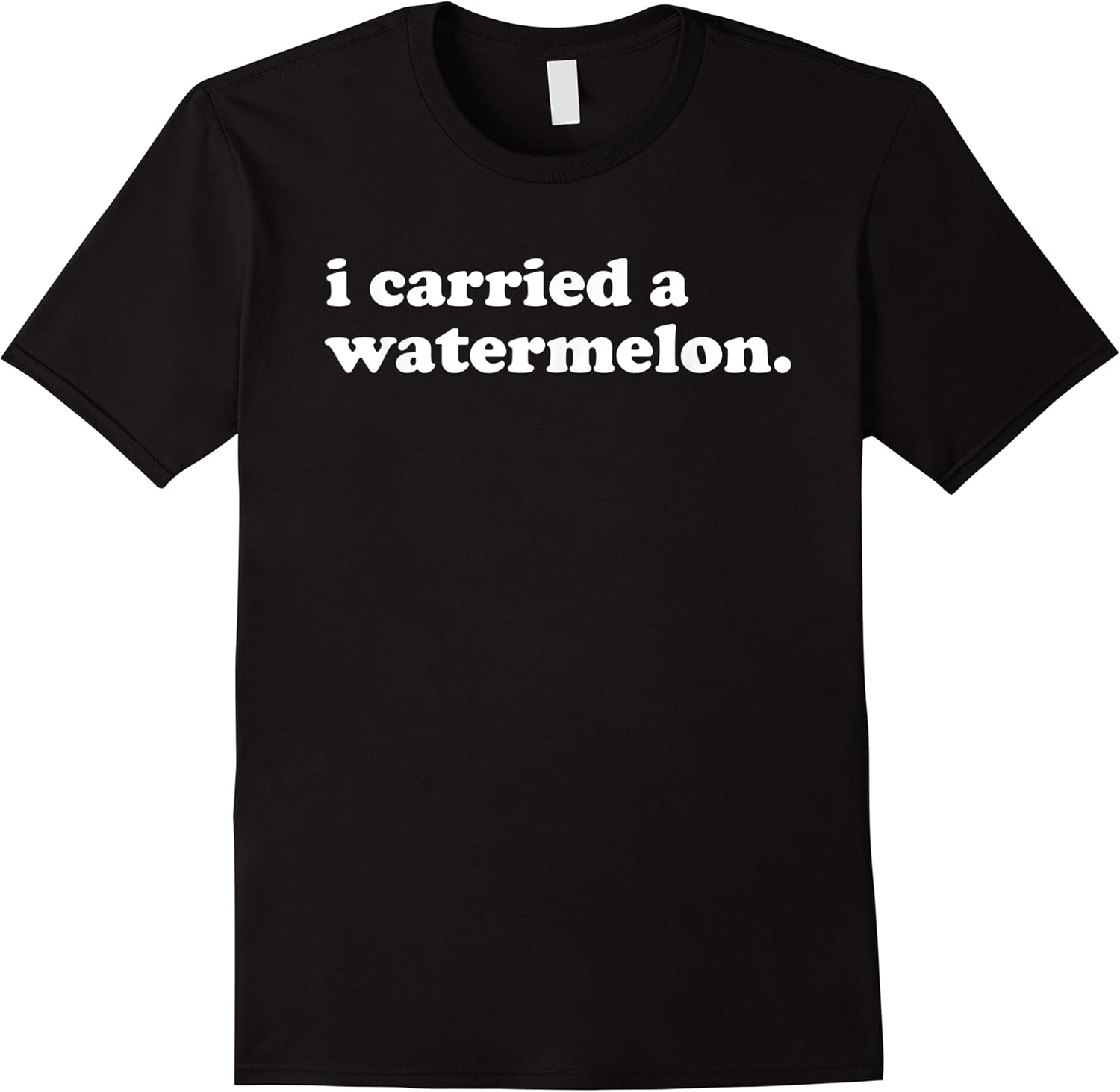 funny i carried a watermelon t shirt skuid 144922 item.jpg