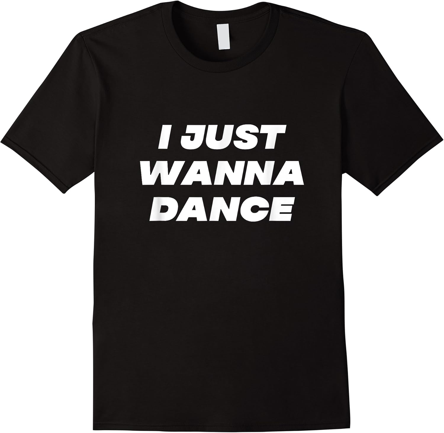 funny i just wanna dance men and women t shirt skuid 148109 item.jpg