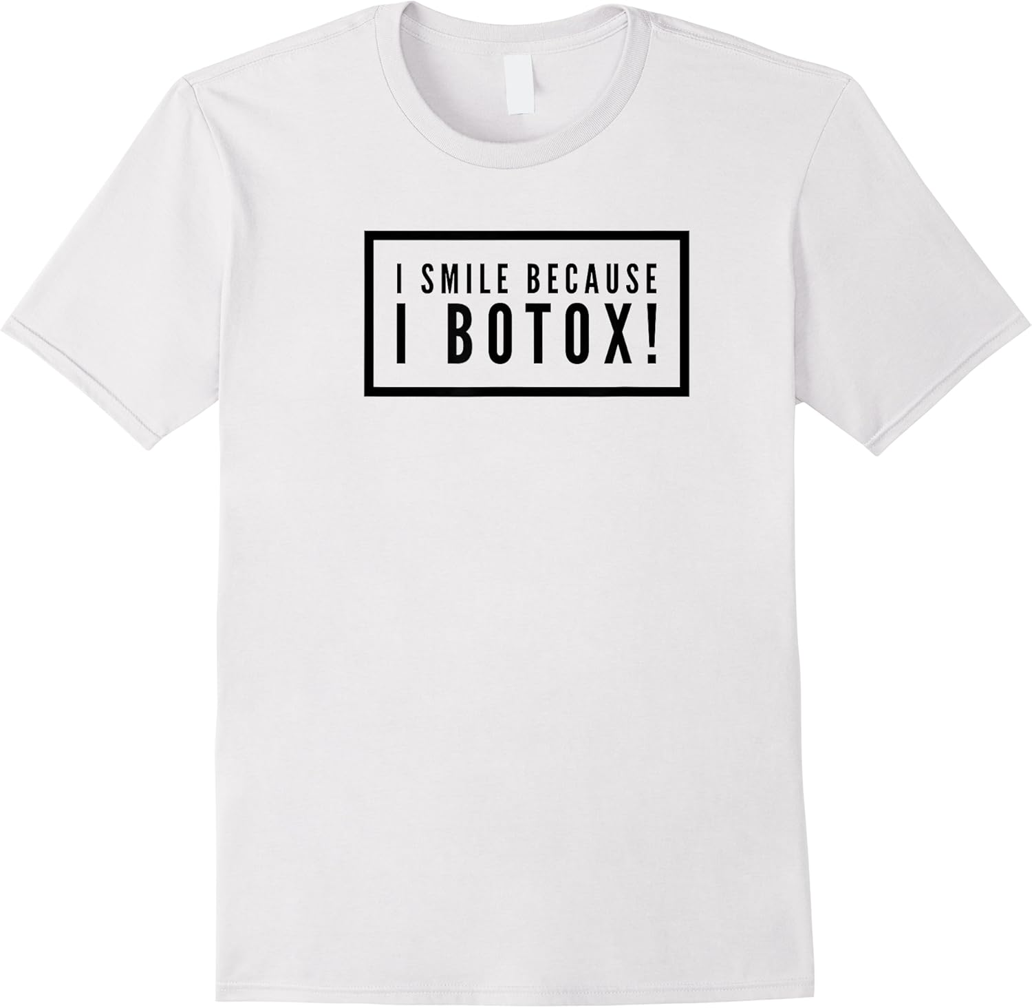 funny i smile because i botox t shirt cosmetics gift skuid 164524 item.jpg