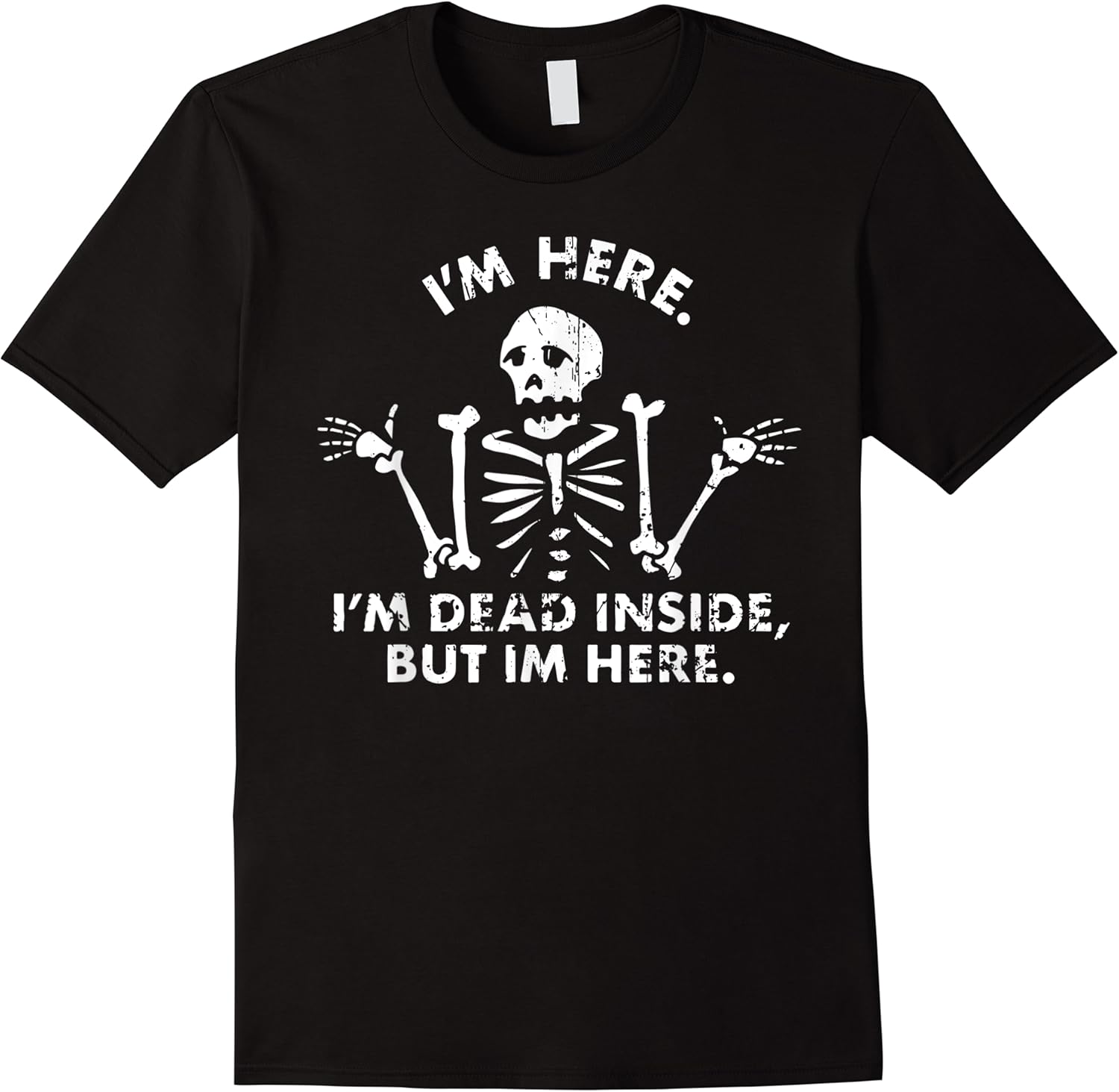 funny im dead inside but im here   skeleton costume t shirt skuid 151809 item.jpg