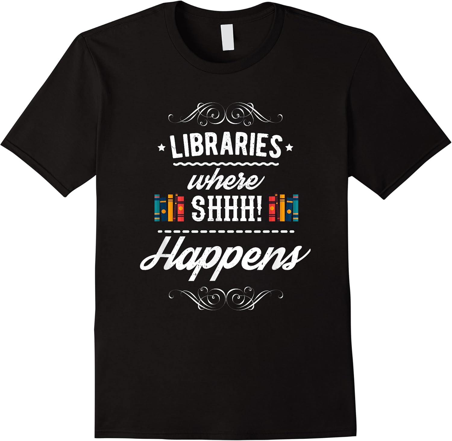funny libraries where shh happens t shirt skuid 165615 item.jpg