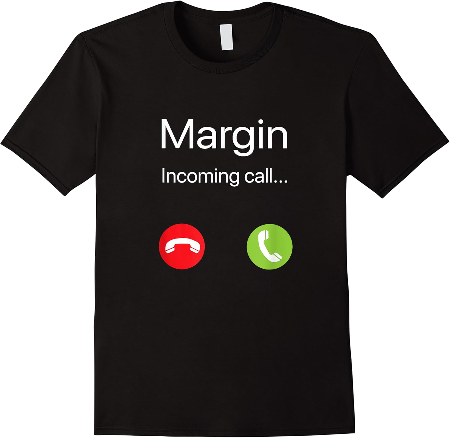 funny margin trading joke phone call margin trader t shirt skuid 174559 item.jpg