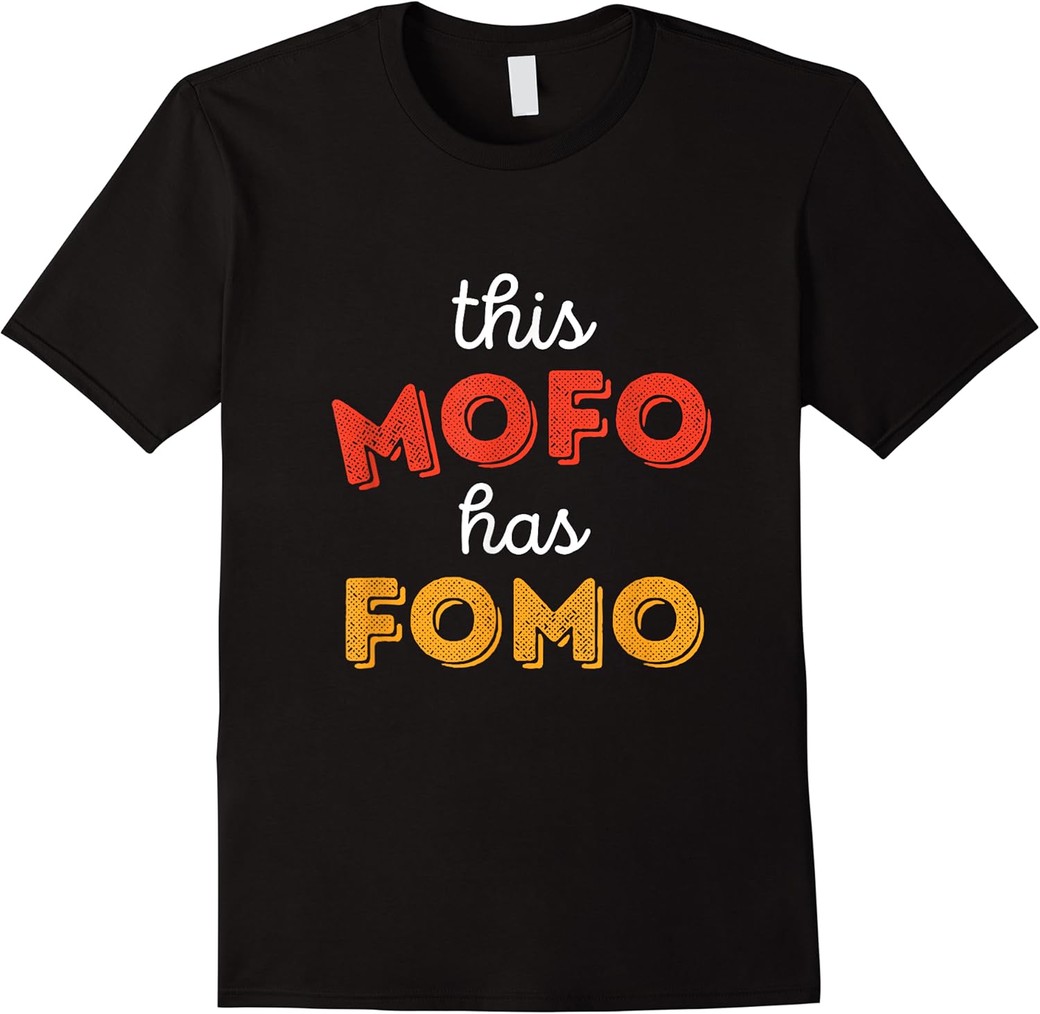 funny mofo has fomo funny fear of missing out retro anxiety t shirt skuid 154167 item.jpg