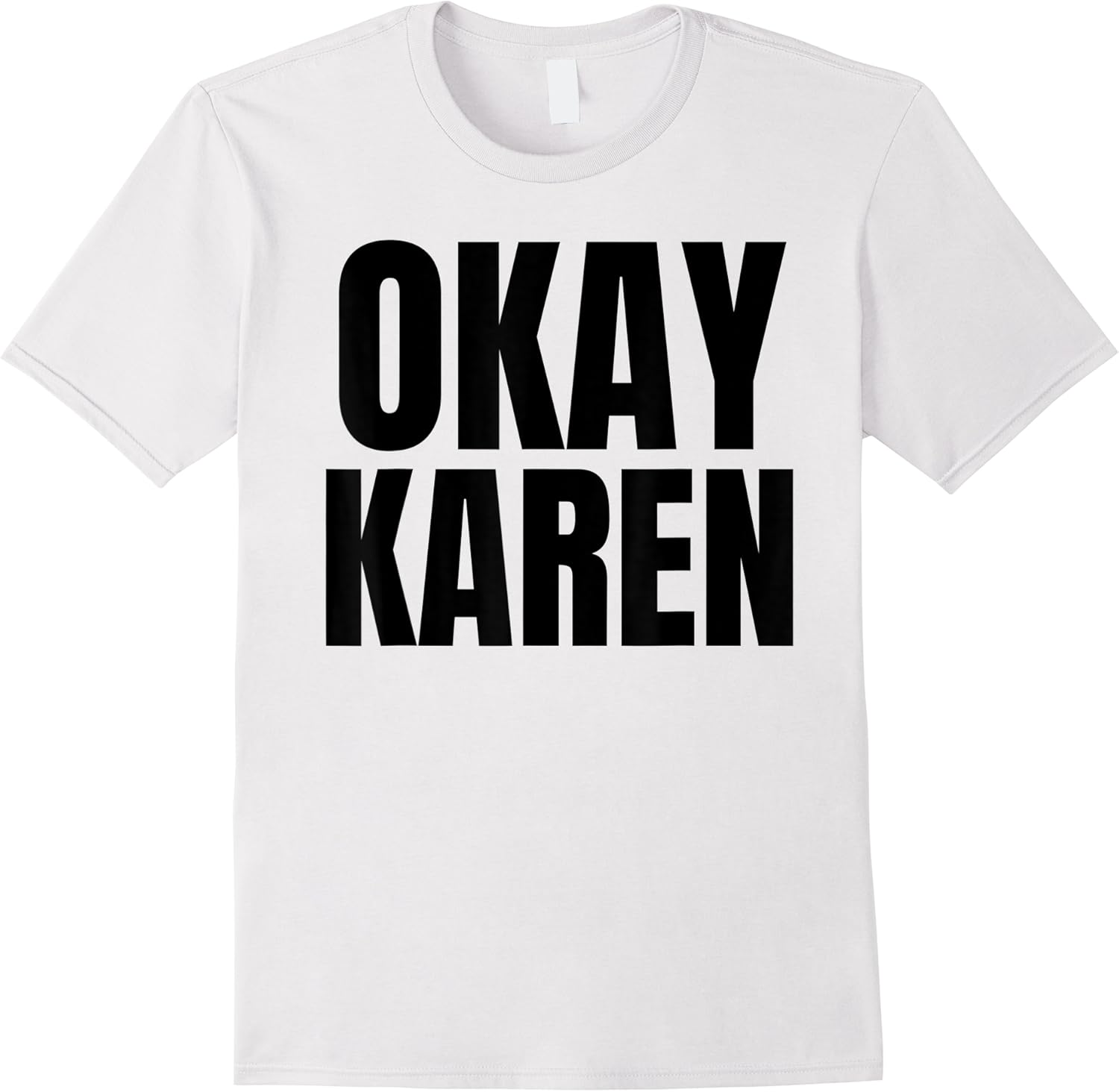 funny okay karen t shirt skuid 171665 item.jpg