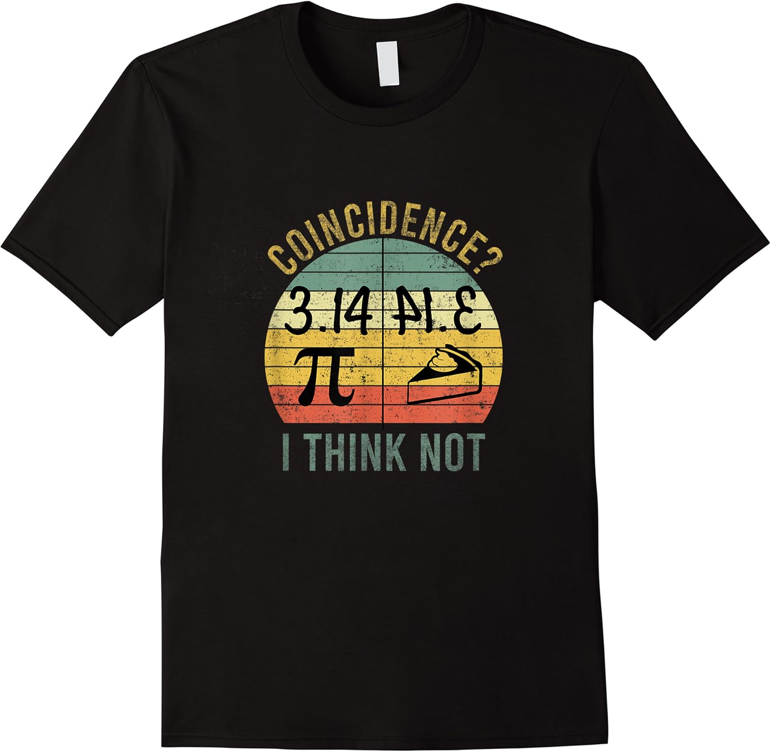 funny pi equals pie coincidence i think not vintage pi day t shirt skuid 166331 item.jpg