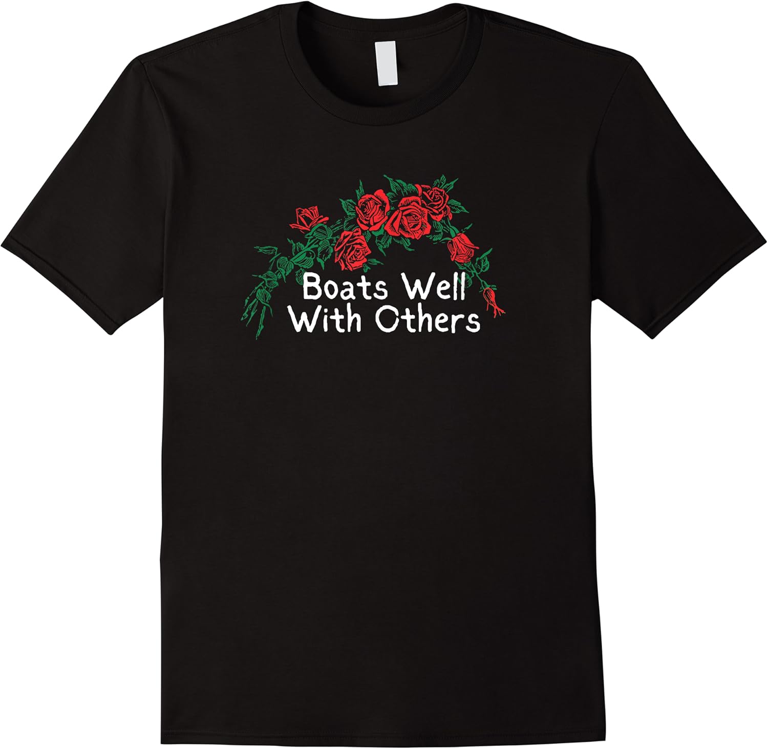 funny red roses saying boats well with others t shirt skuid 139764 item.jpg