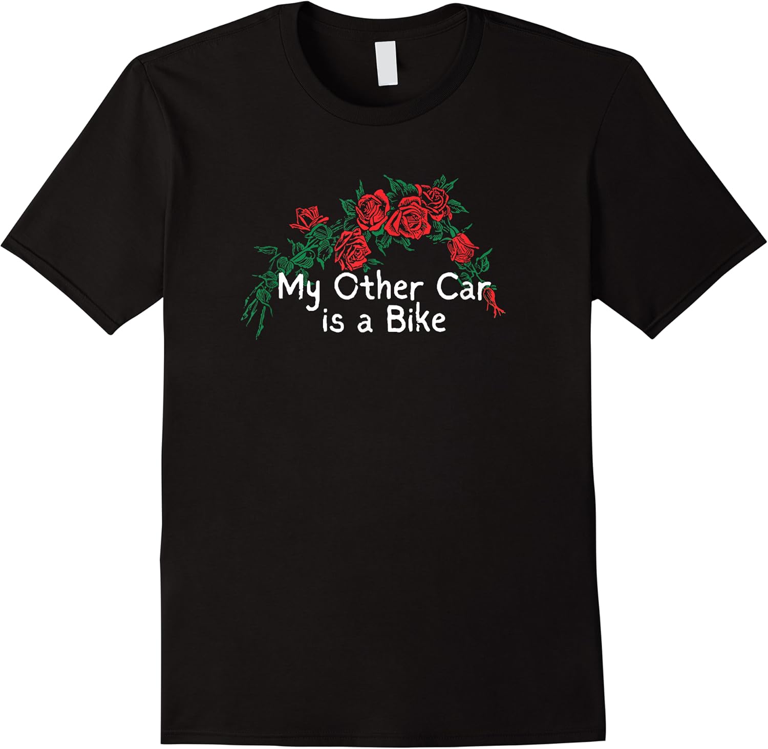funny red roses saying my other car is a bike t shirt skuid 139704 item.jpg
