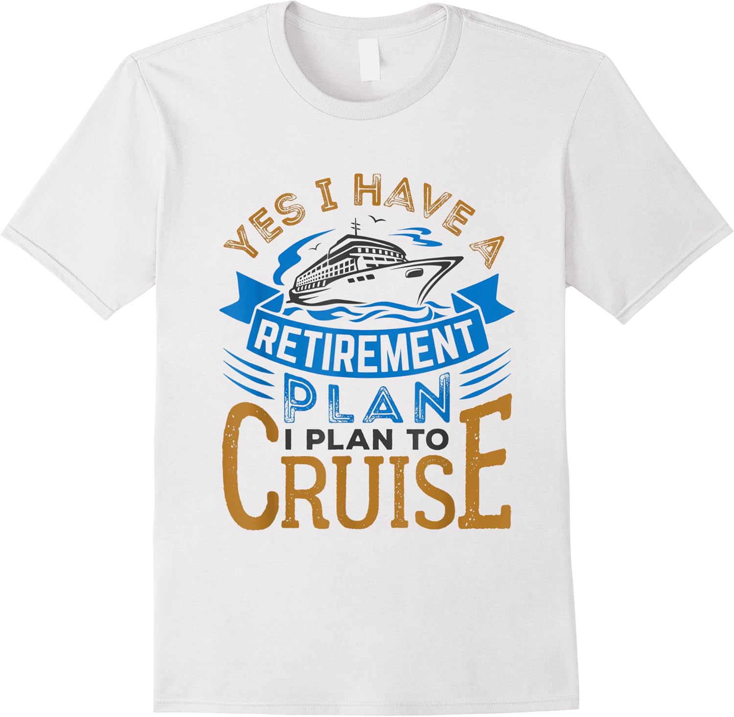 funny retirement cruise cruising retirement plan t shirt skuid 164582 item.jpg