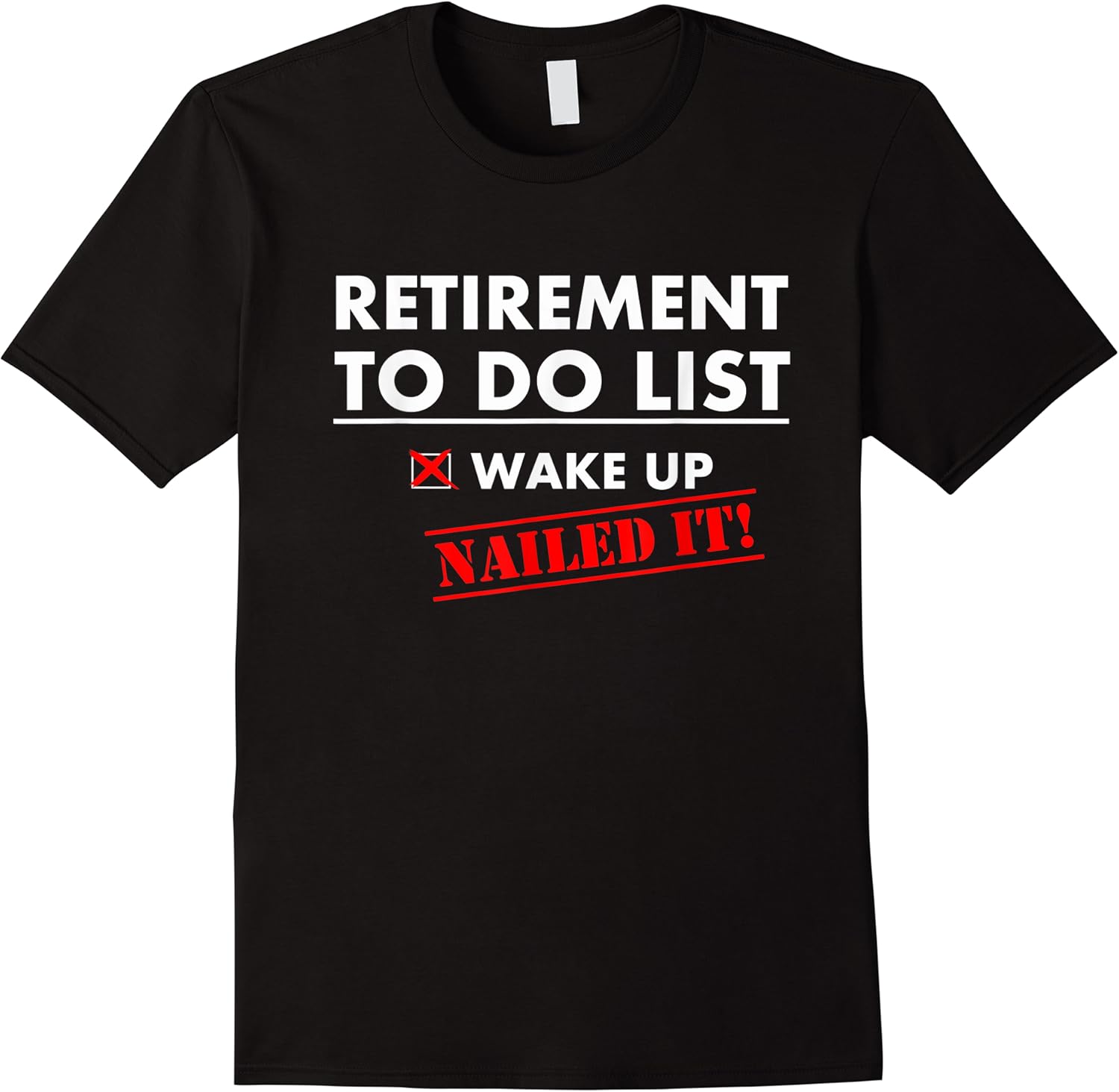 funny retirement to do list wake up nailed it humor t shirt skuid 64222 item.jpg