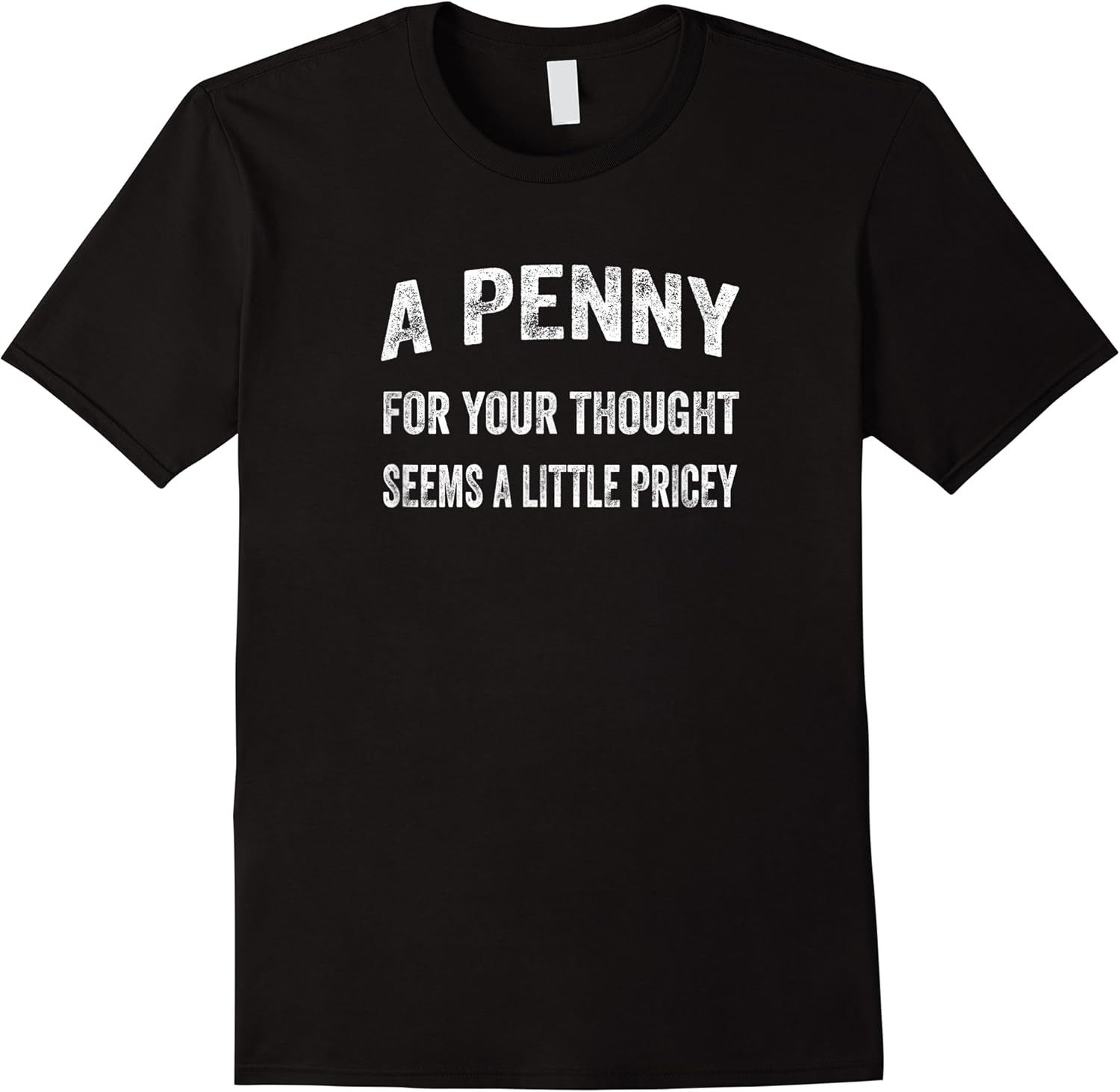 funny retro a penny for your thoughts seems a little pricey t shirt skuid 152536 item.jpg