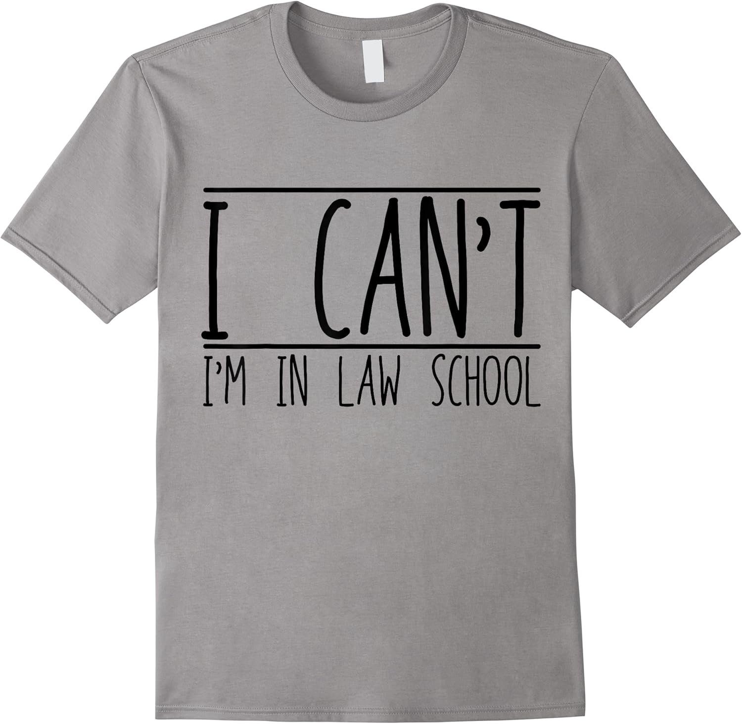 funny saying i cant im in law school law student men women t shirt skuid 148640 item.jpg