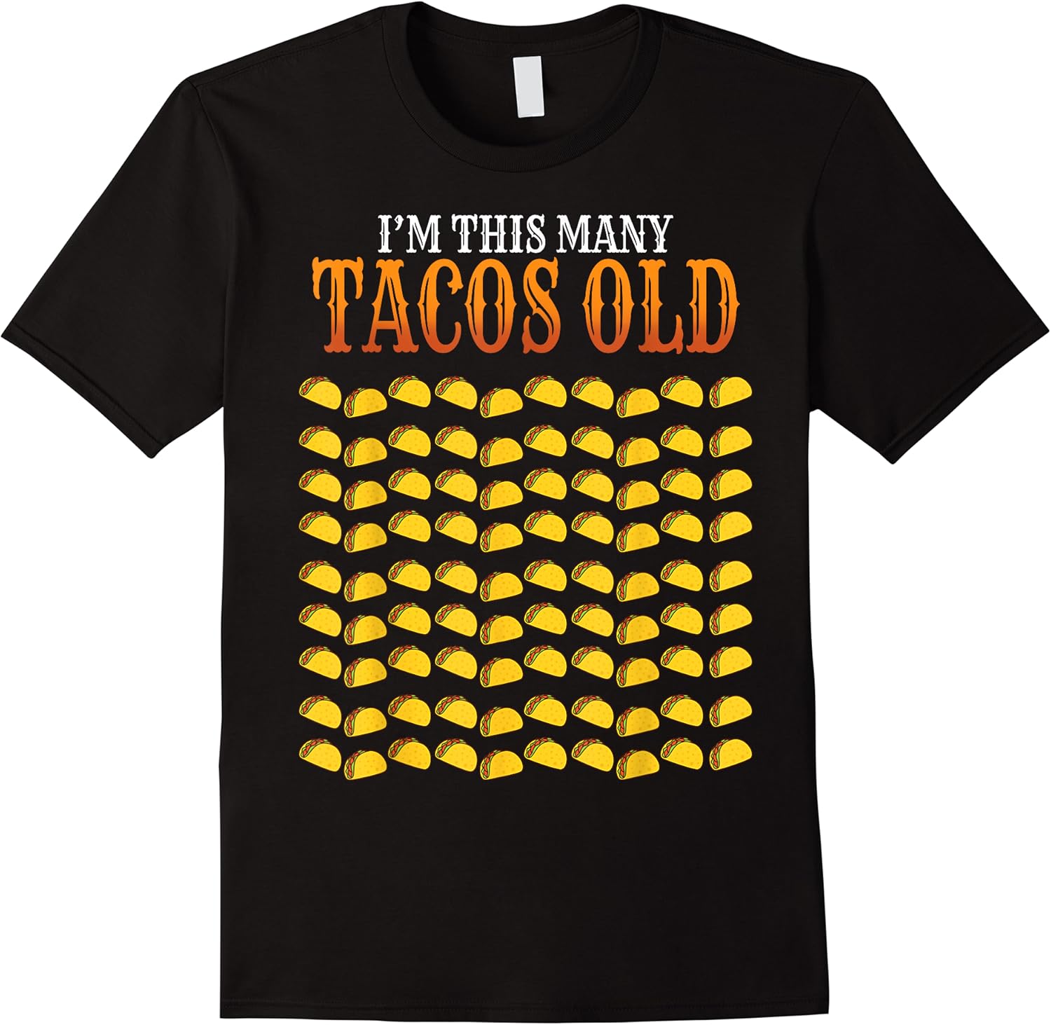 funny saying im this many tacos old 90th birthday women men t shirt skuid 137325 item.jpg