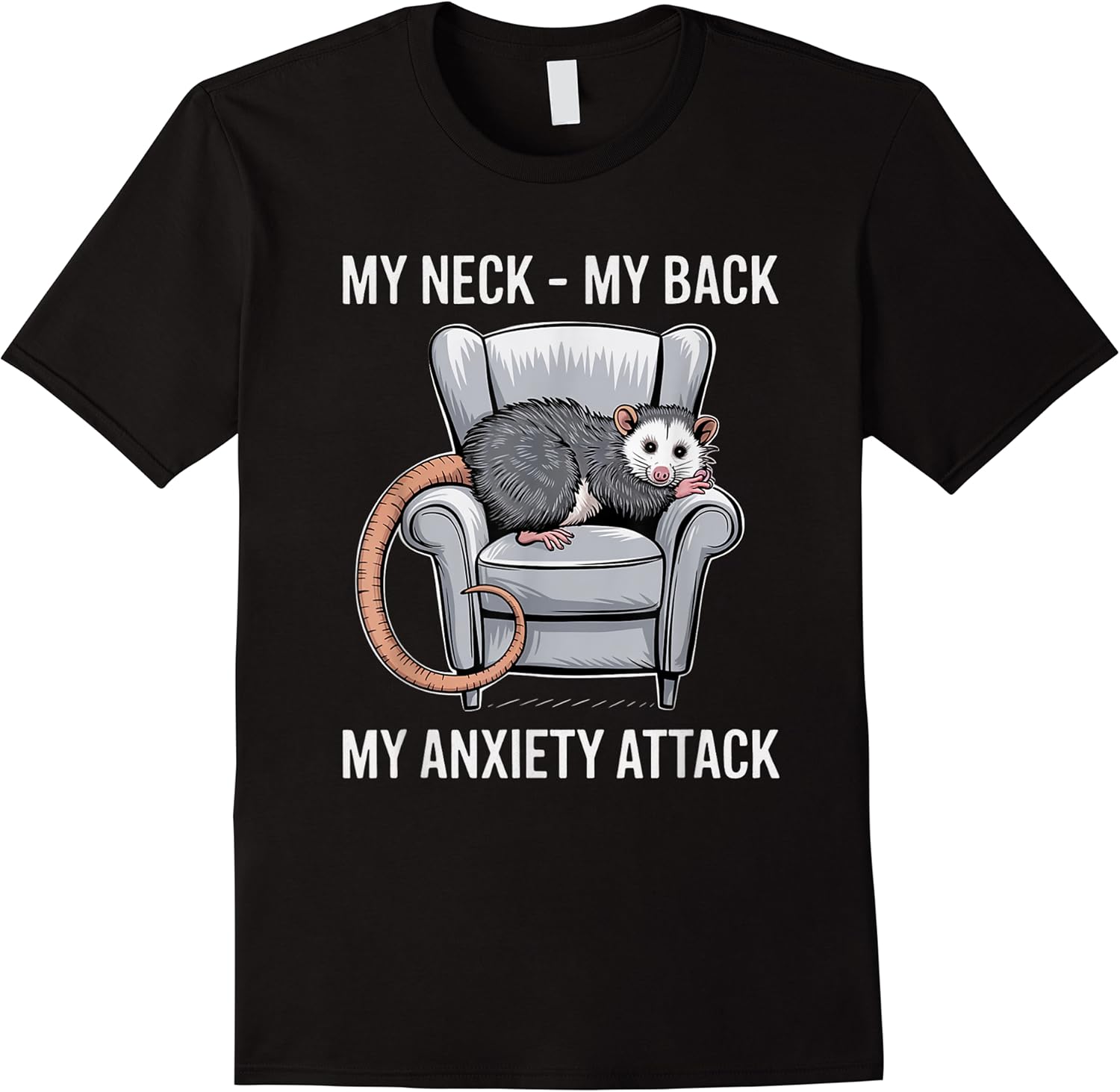 funny saying my neck my back my anxiety possum gag women men t shirt skuid 164898 item.jpg