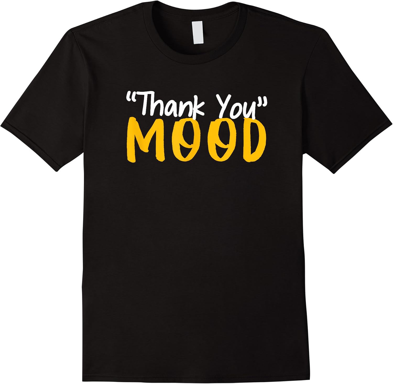 funny thank you mood t shirt skuid 173774 item.jpg