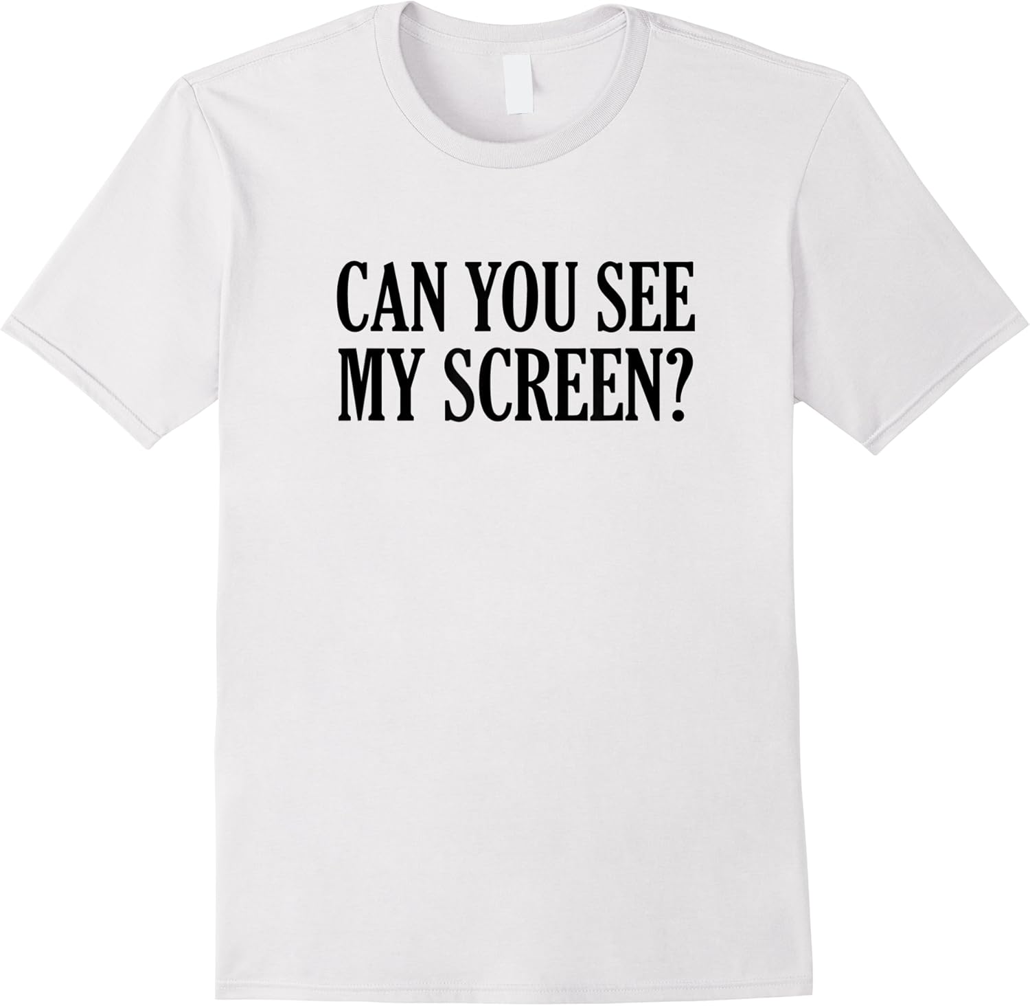 funny work from home video meeting can you see my screen t shirt skuid 54394 item.jpg