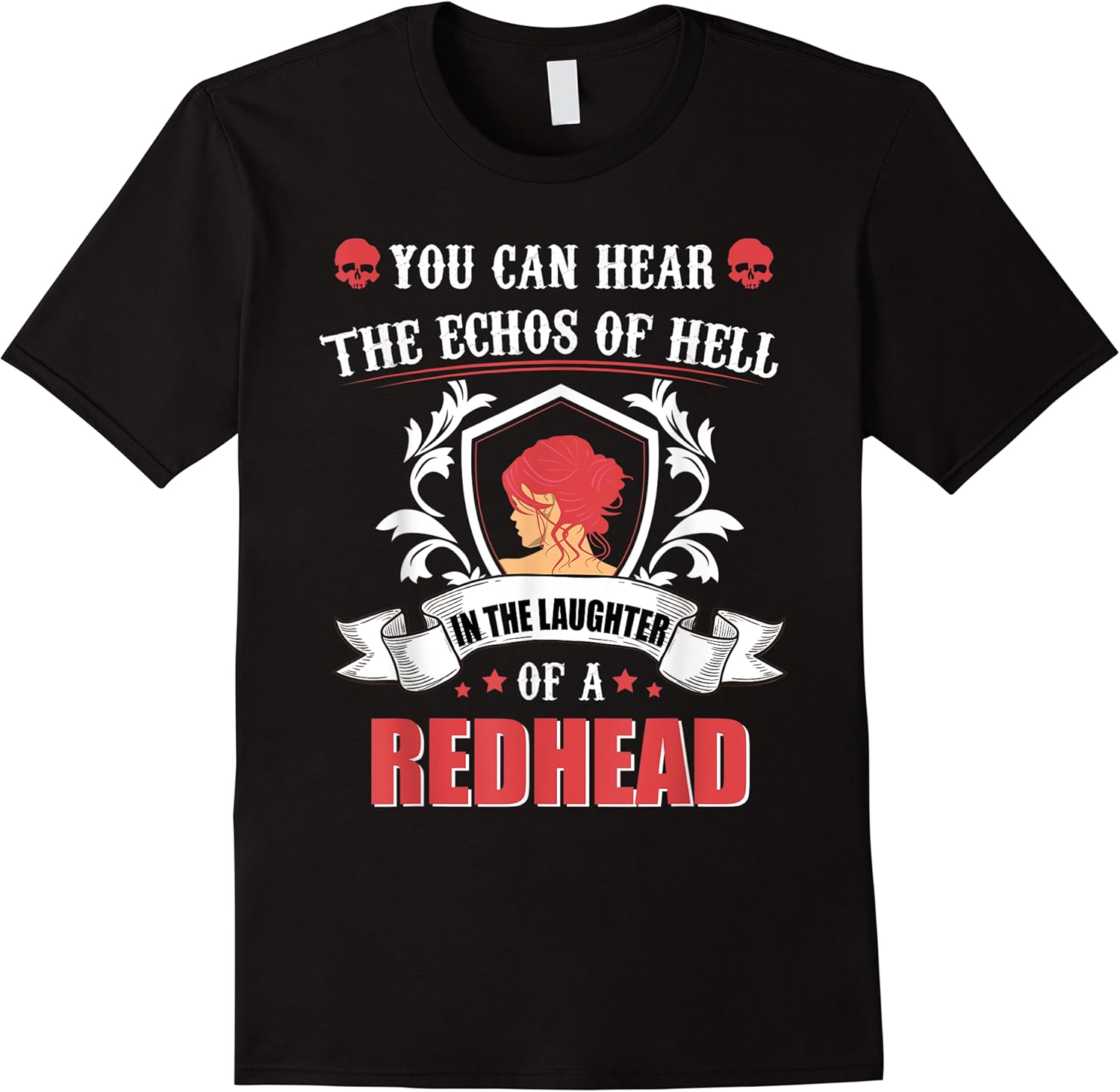 funny you can hear hell echos in the laughter of a redhead t shirt skuid 175699 item.jpg